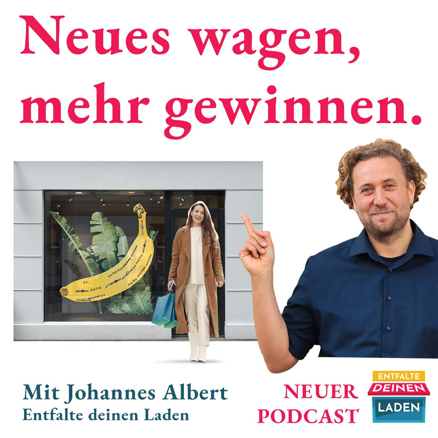 Entfalte deinen Laden - Der Podcast für Läden im Einzelhandel
