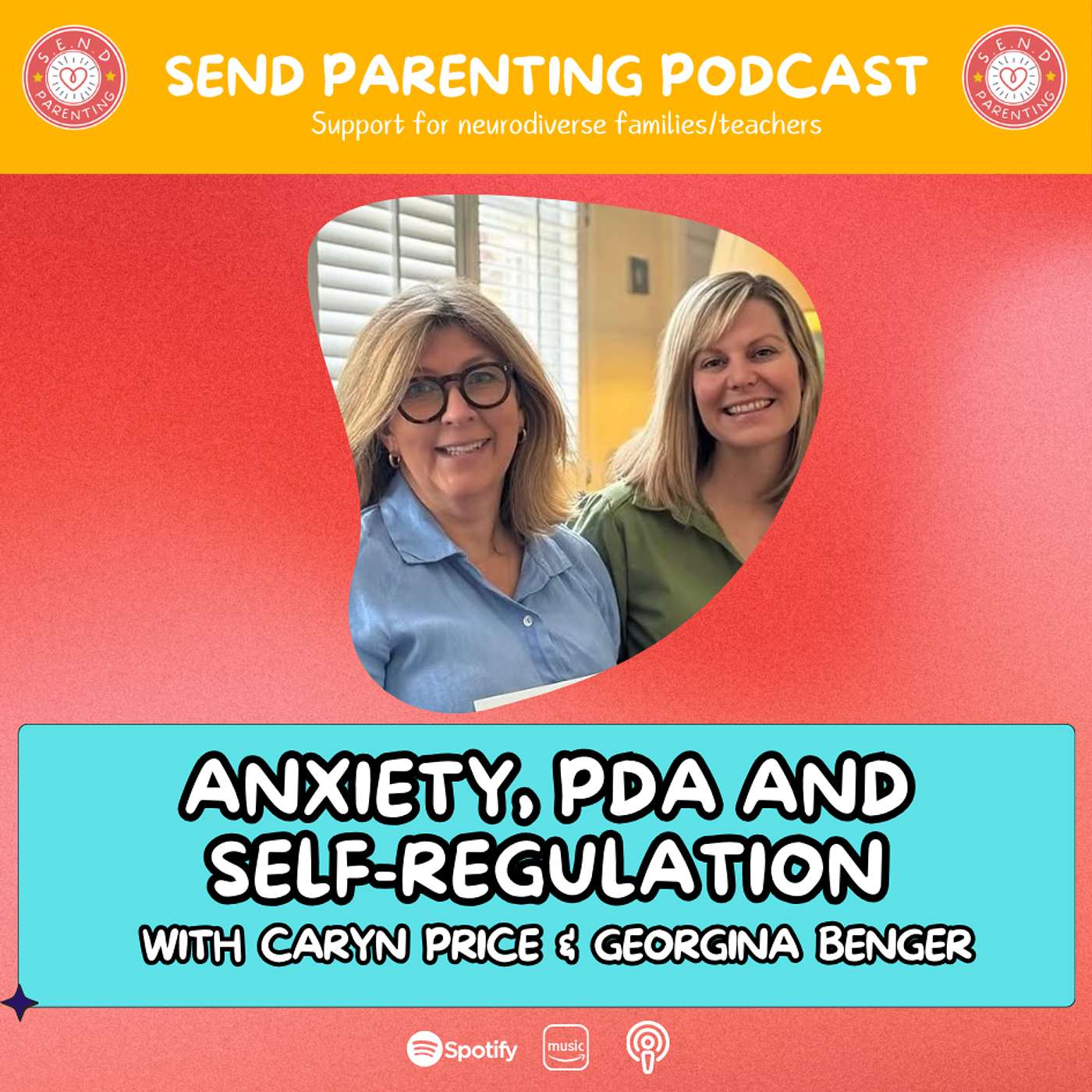 EP 138: Anxiety, PDA and self-regulation with Caryn Price & Georgina Benger