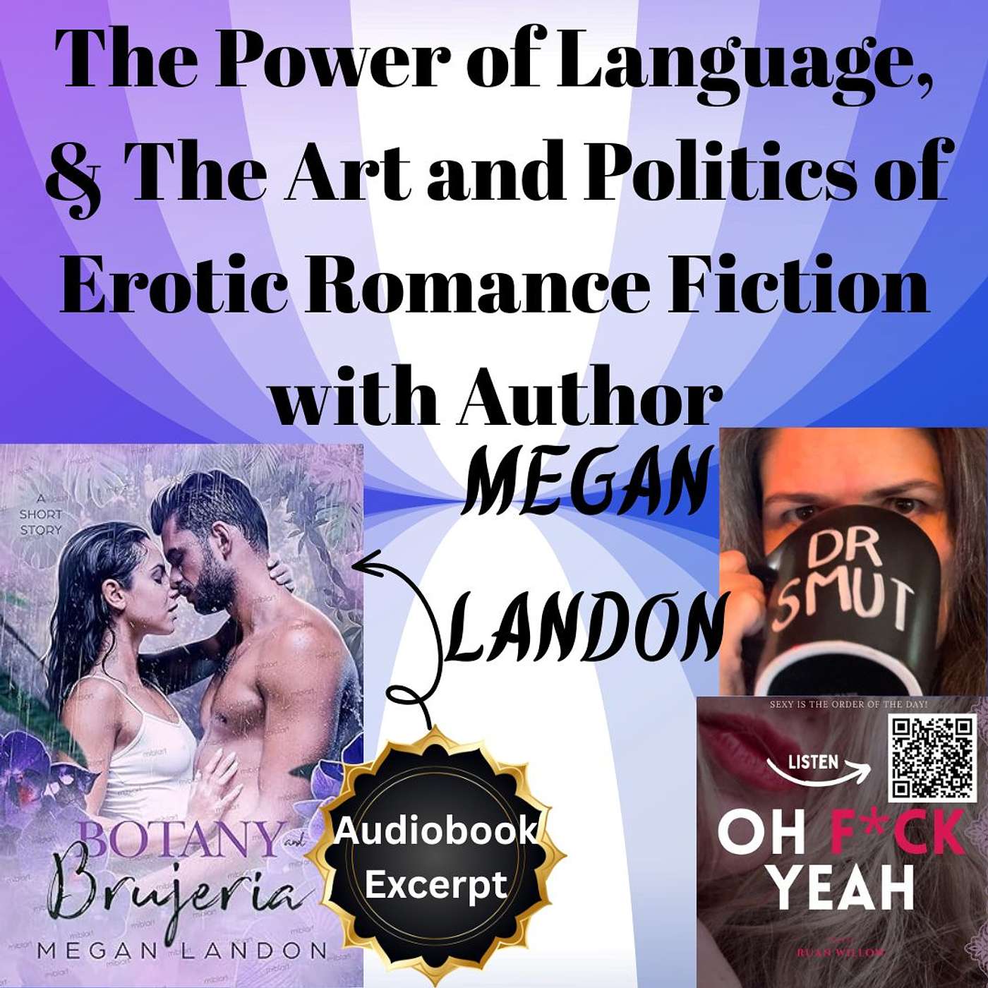 The Power of Language, The Art and Politics of Erotic Romance Fiction with Author Megan Landon