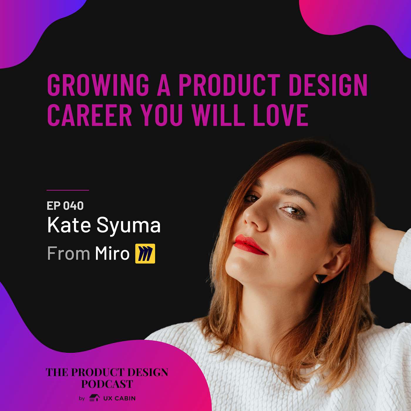 Kate Syuma - Growing a product design career you will love