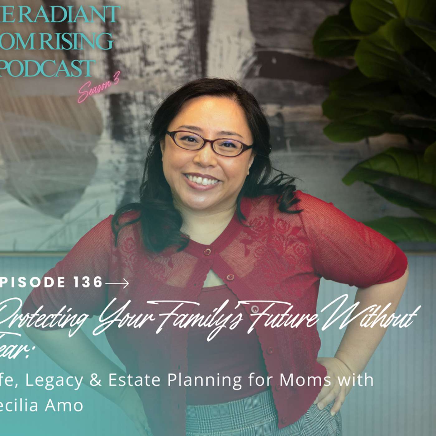 Protecting Your Family’s Future Without Fear: Life, Legacy & Estate Planning for Moms with Cecilia Amo