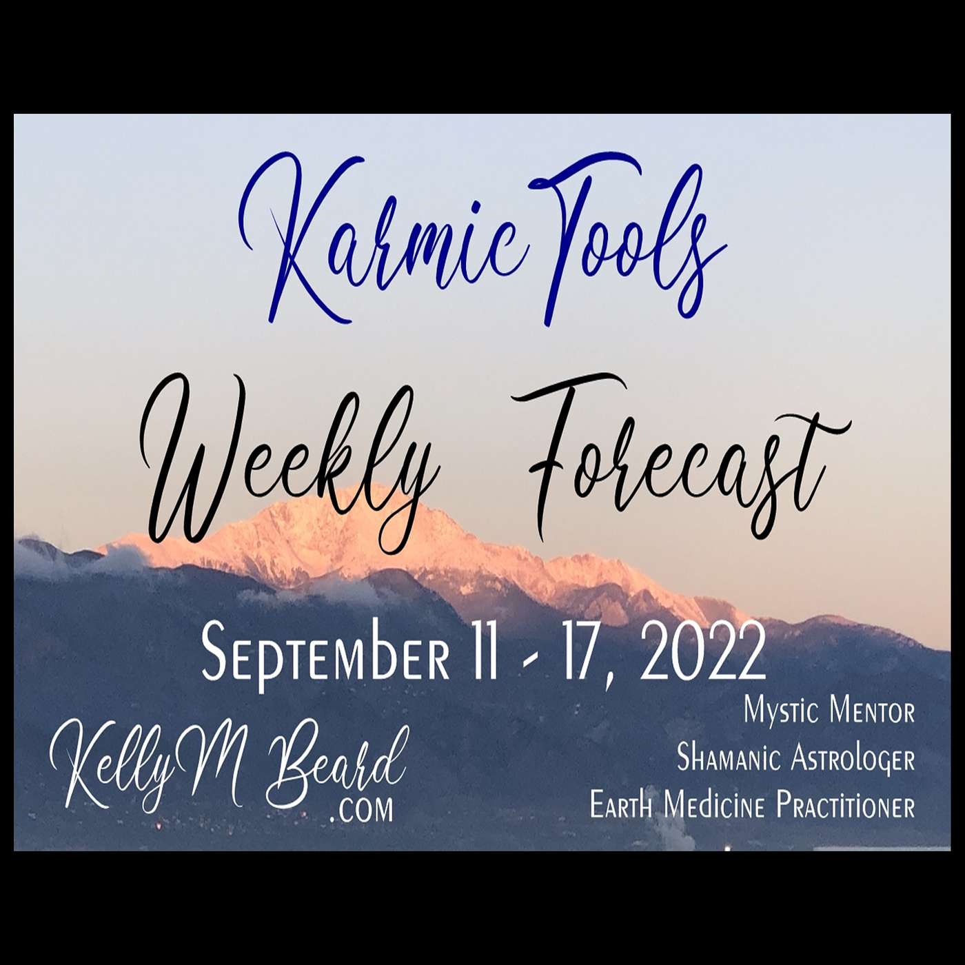 Sept 11 - 17, 2022 KarmicTools Weekly Forecast + Events