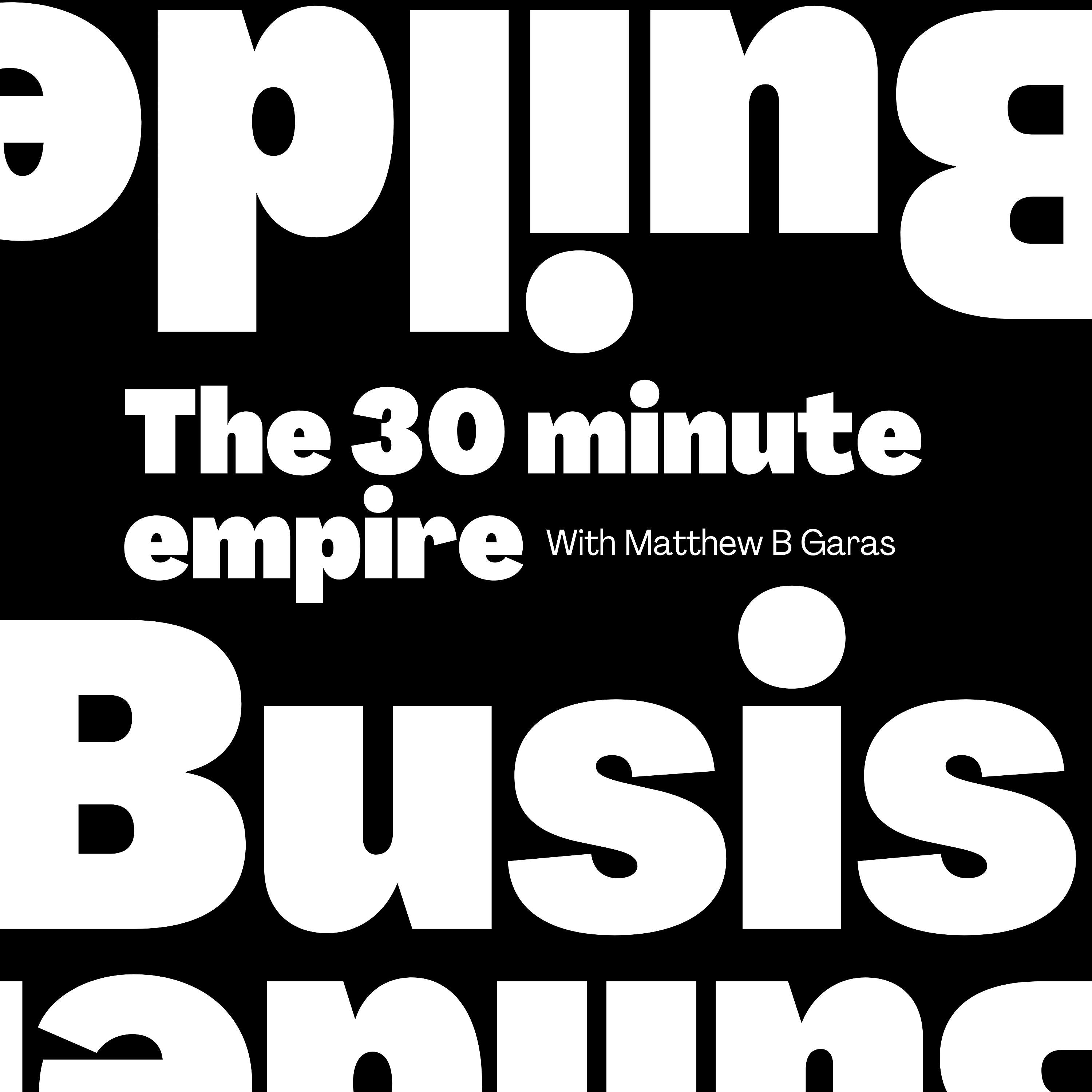 The 30-Minute Empire