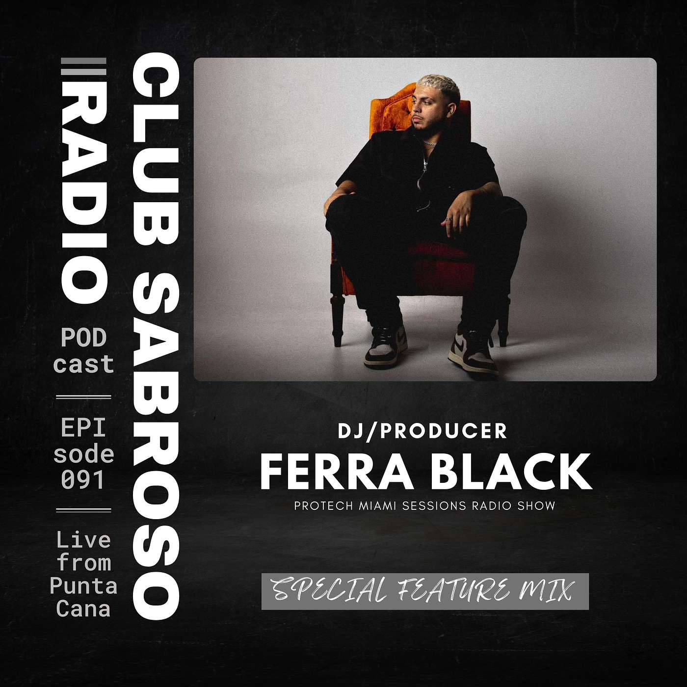 EP91: Special Feature Mix by Ferra Black for Protech Miami Sessions