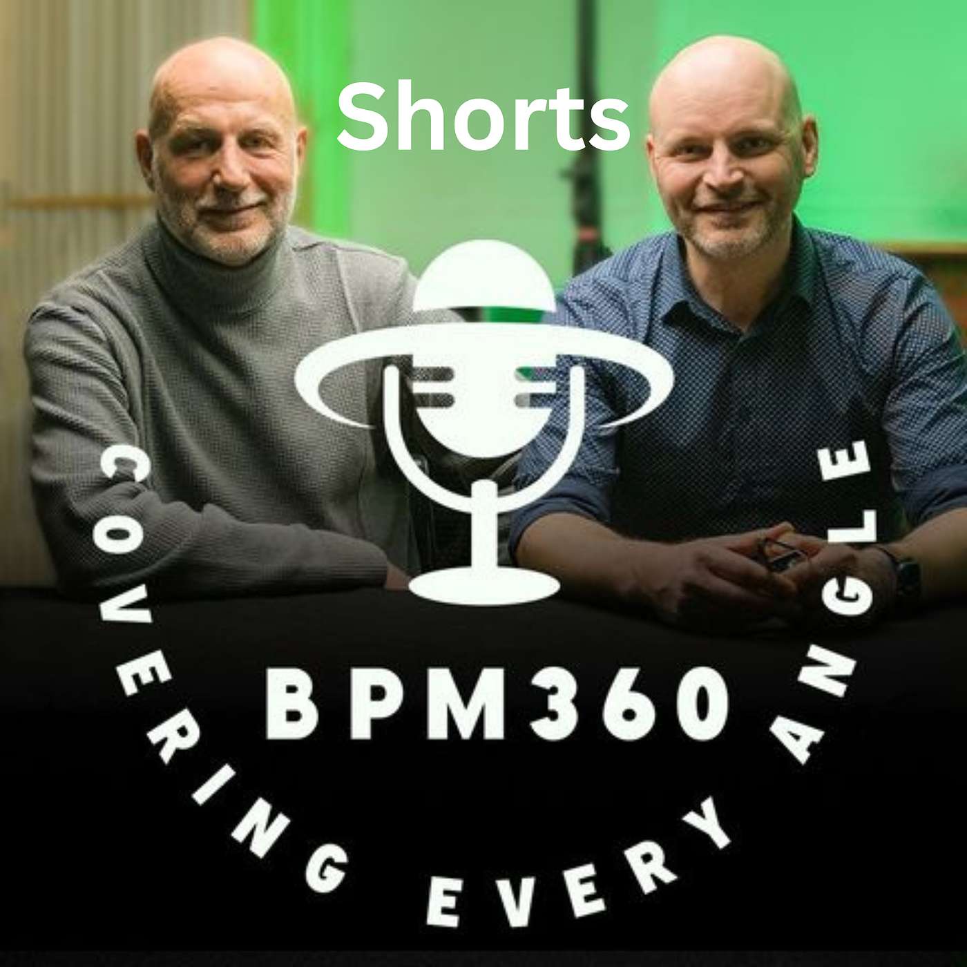 BPM360 Podcast - Covering Every Angle
