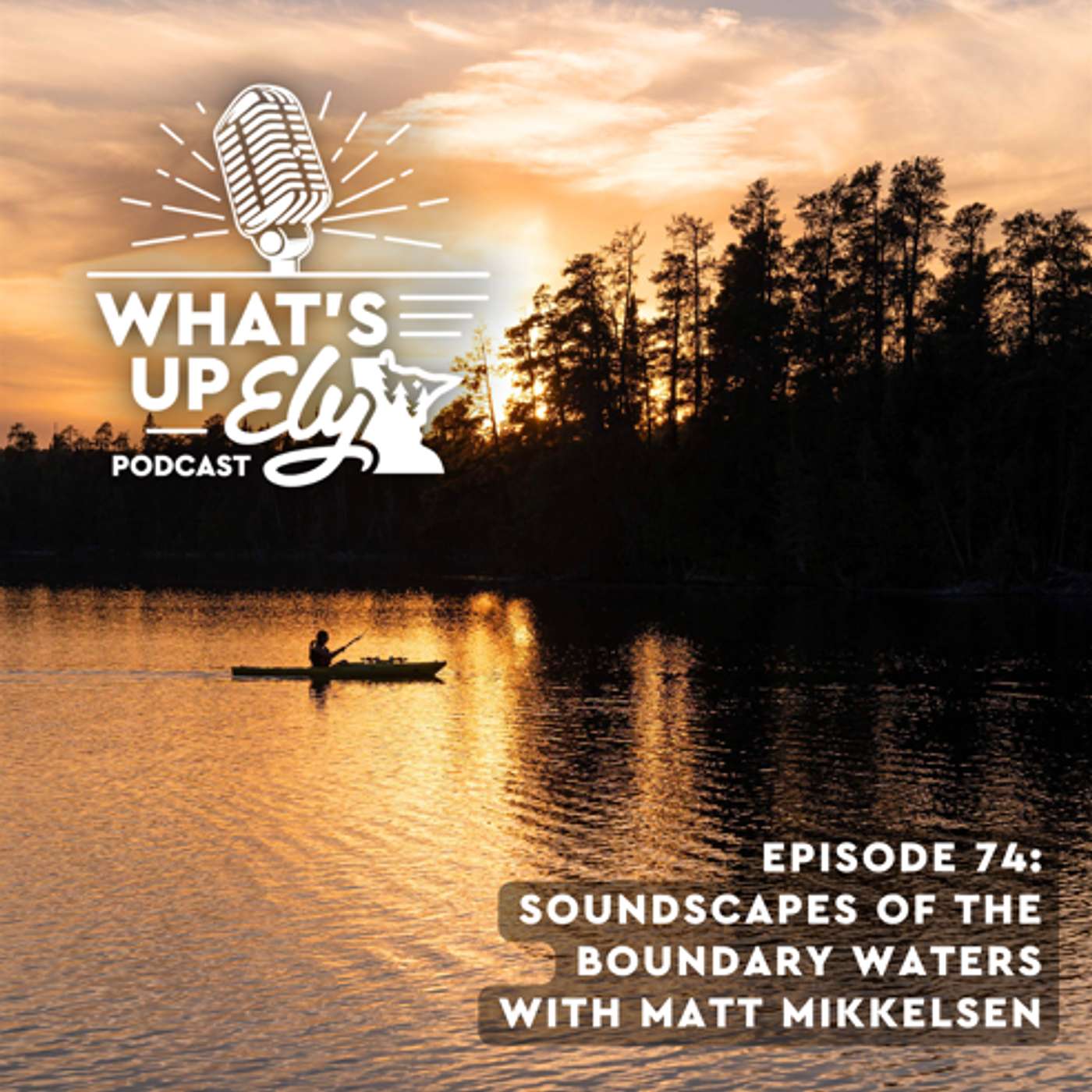 Soundscapes of the Boundary Waters with Matt Mikkelsen