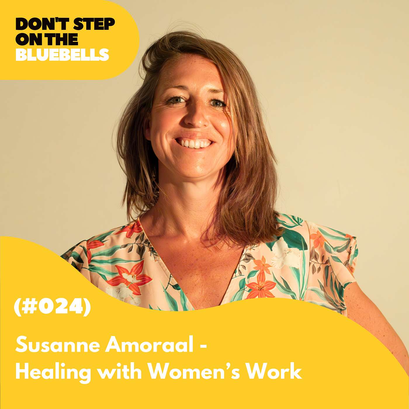 Don't Step on the Bluebells - Susanne Amoraal - Healing with Women’s Work (#024)