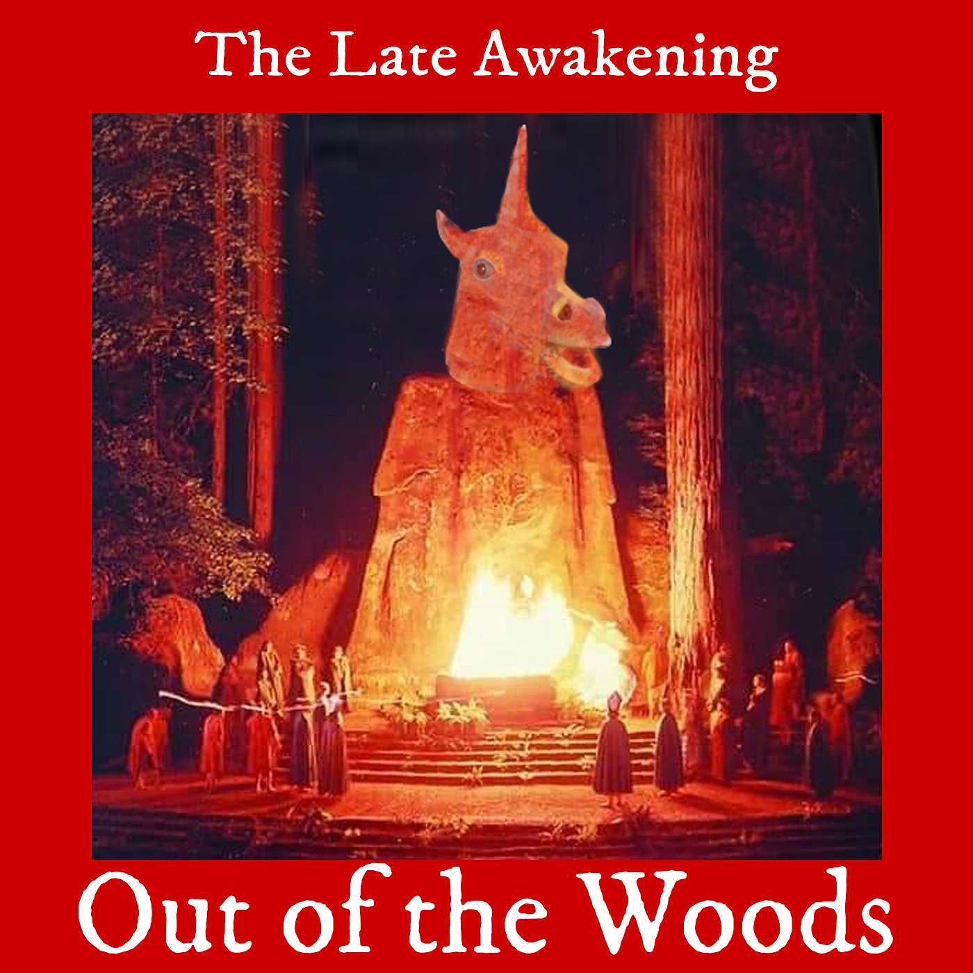 Out of the Woods | The Late Awakening | Comedy Podcast