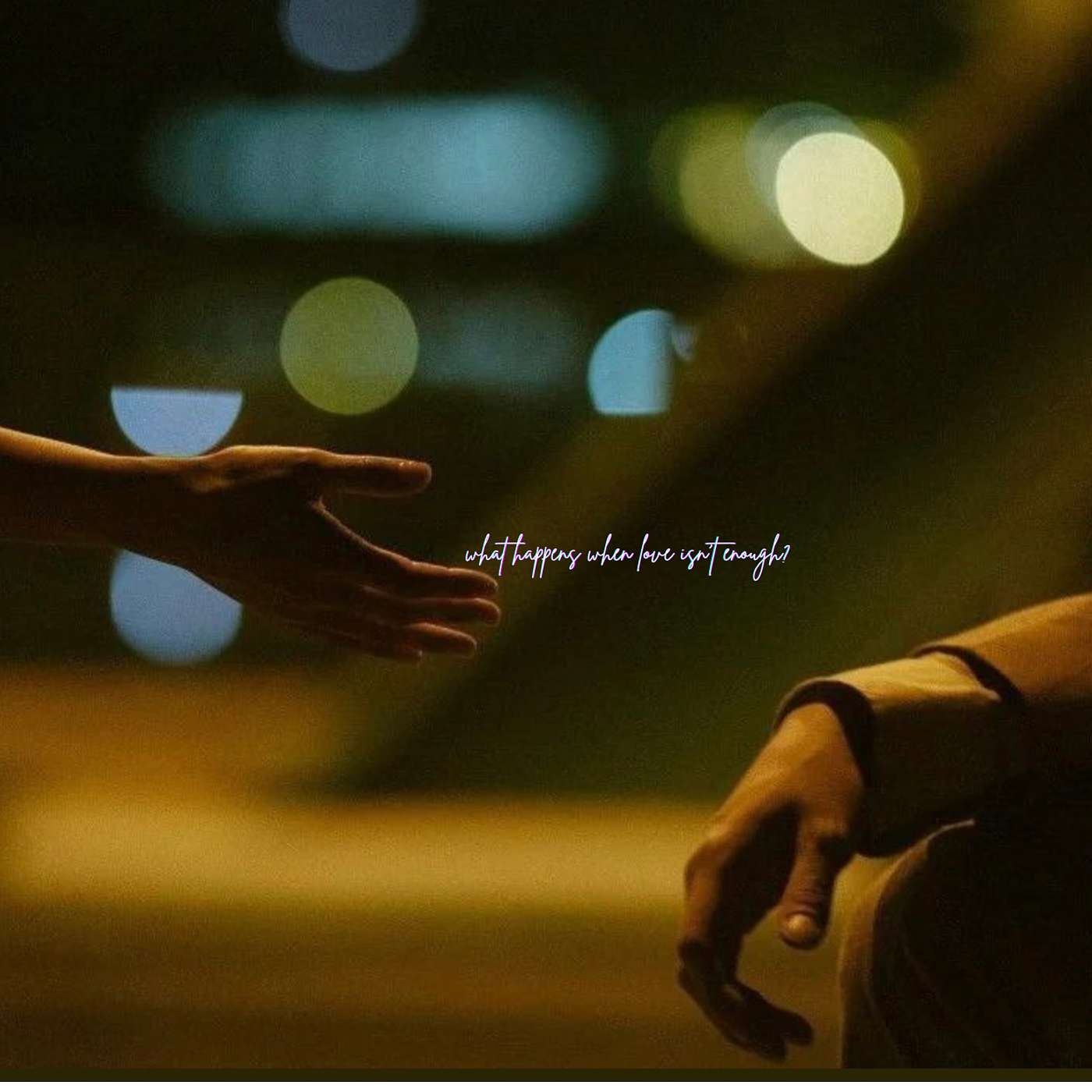 What Happens When Love Isn’t Enough? What Happens When Love Isn’t Enough?