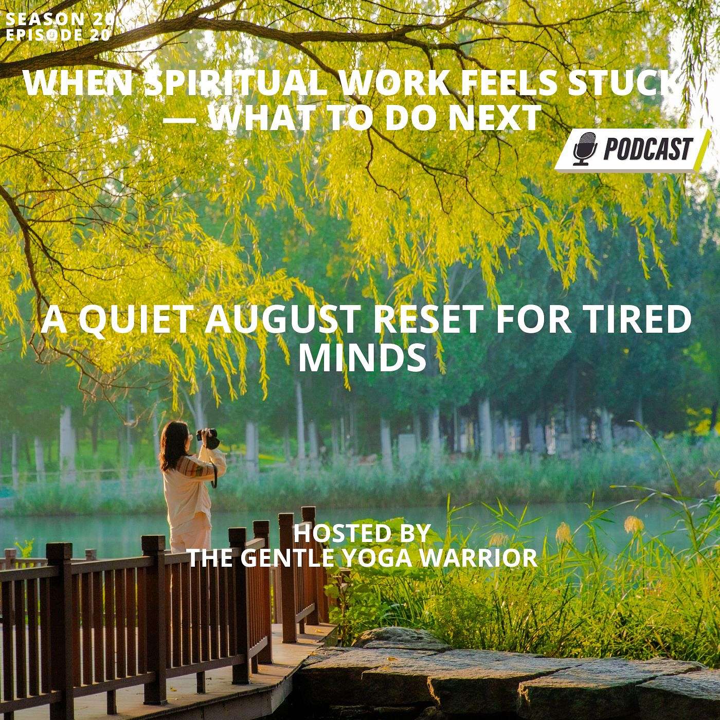 A Quiet August Reset For Tired Minds episode artwork