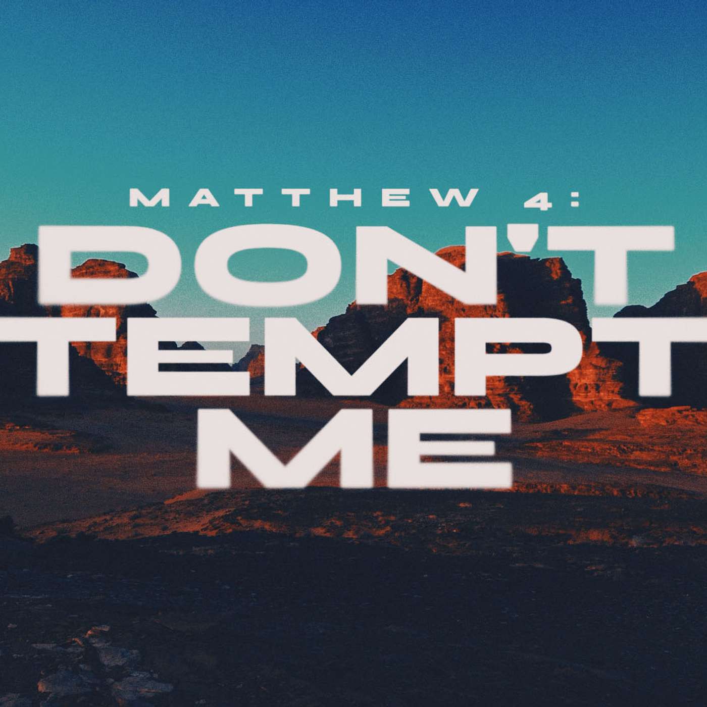 The Temptation of Self-Sufficiency • Matthew 4:1-11 • Steve Musto episode artwork