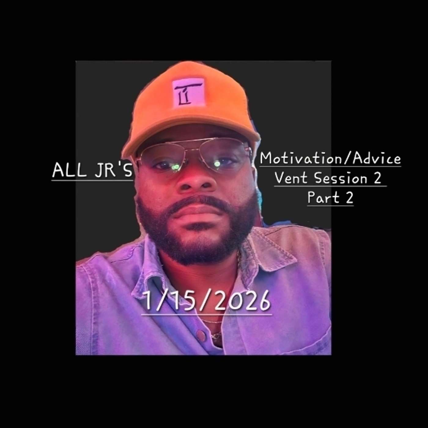 ALL JR Motivation/Advice/Vent Session 2 Part 2