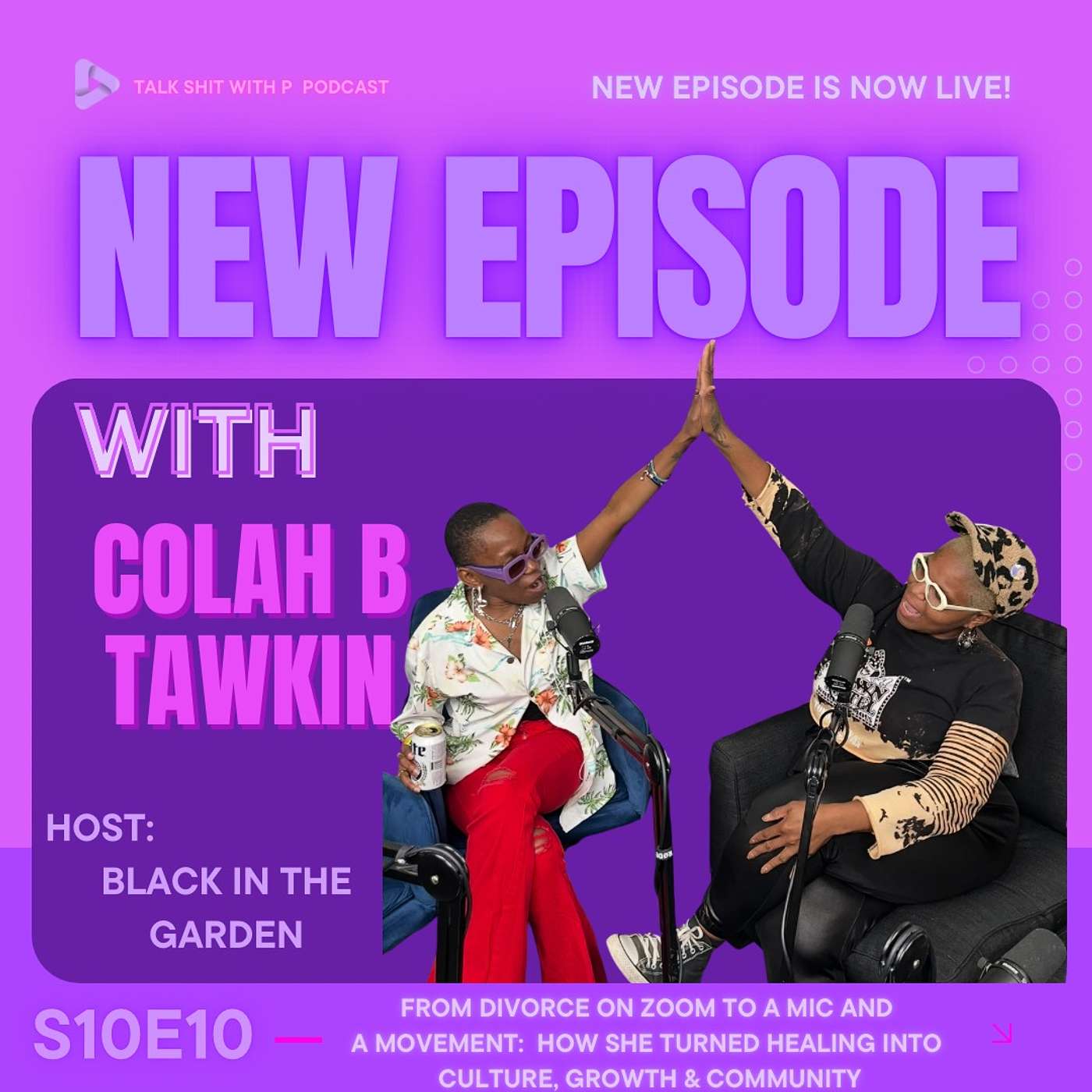 S10E10 - From Divorce on Zoom to a Mic and a Movement: How She Turned Healing into Culture, Growth & Community <Part-1>!!