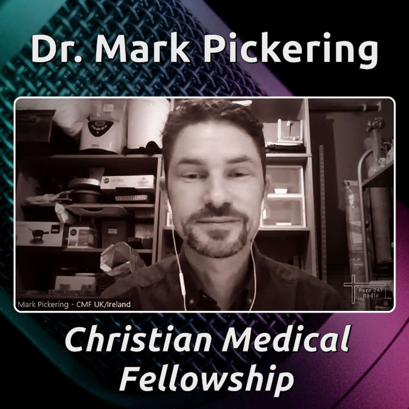 Andy B meets Dr Mark Pickering from the Christian Medical Fellowship
