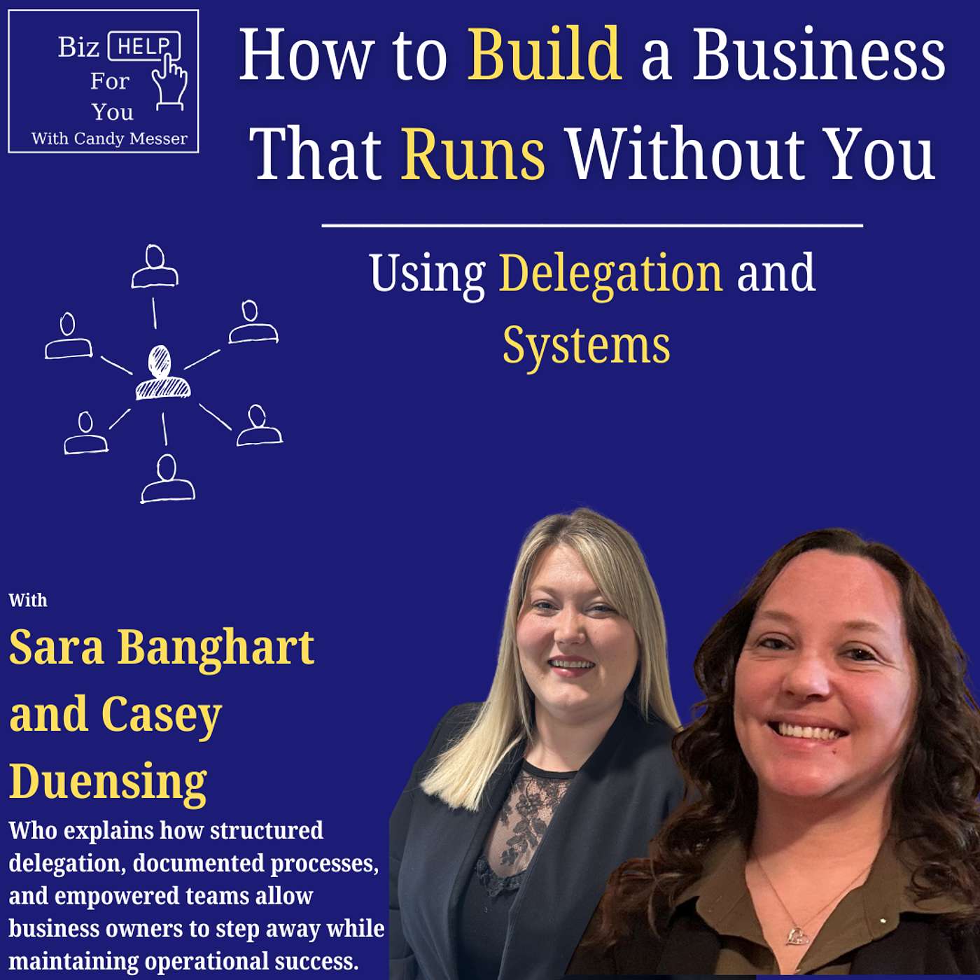 How to Build a Business That Runs Without You Using Delegation and Systems with Sara Banghart and Casey Duensing episode artwork
