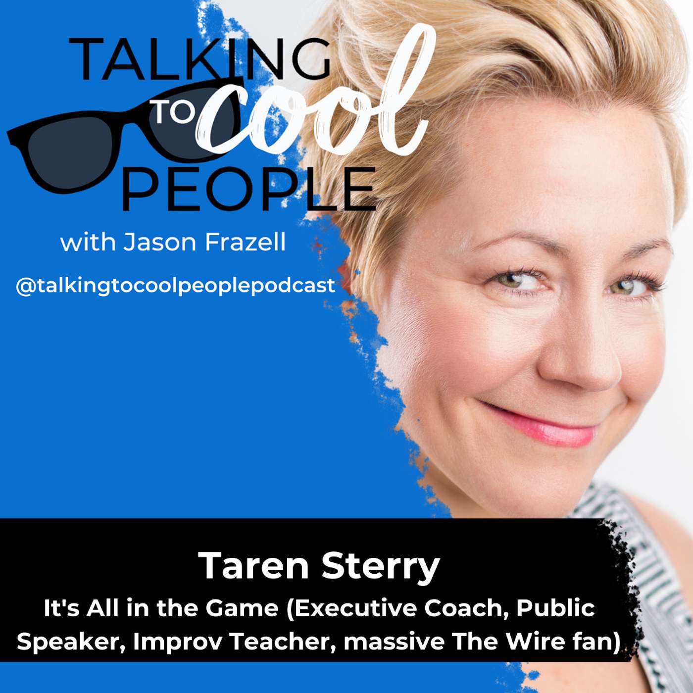 Taren Sterry - It's All in the Game (Executive Coach, Public Speaker, Improv Teacher, massive The Wire fan) episode artwork