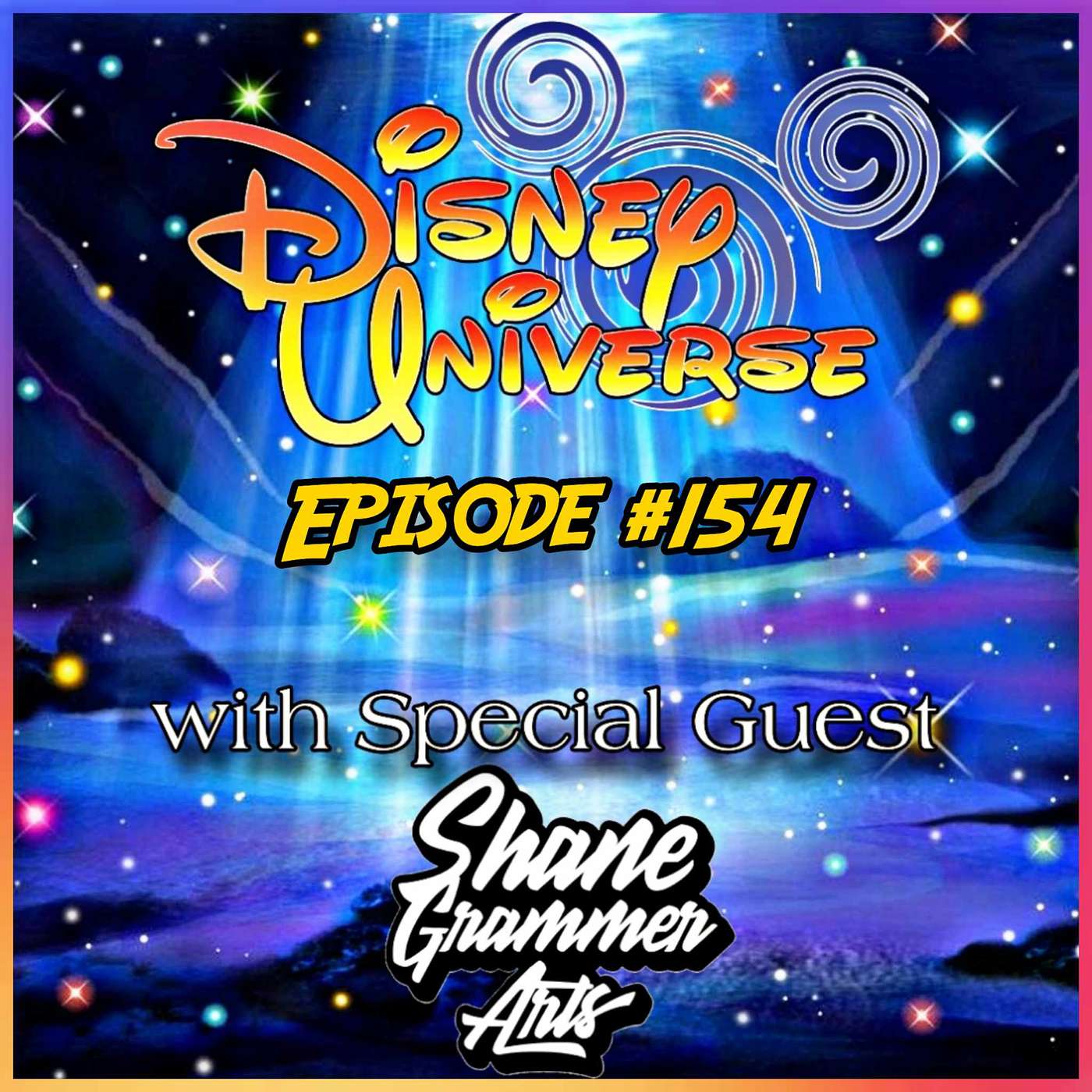 Disney Universe Podcast Episode #154 -Artist Shane Grammer & Star Wars at Disneyland episode artwork