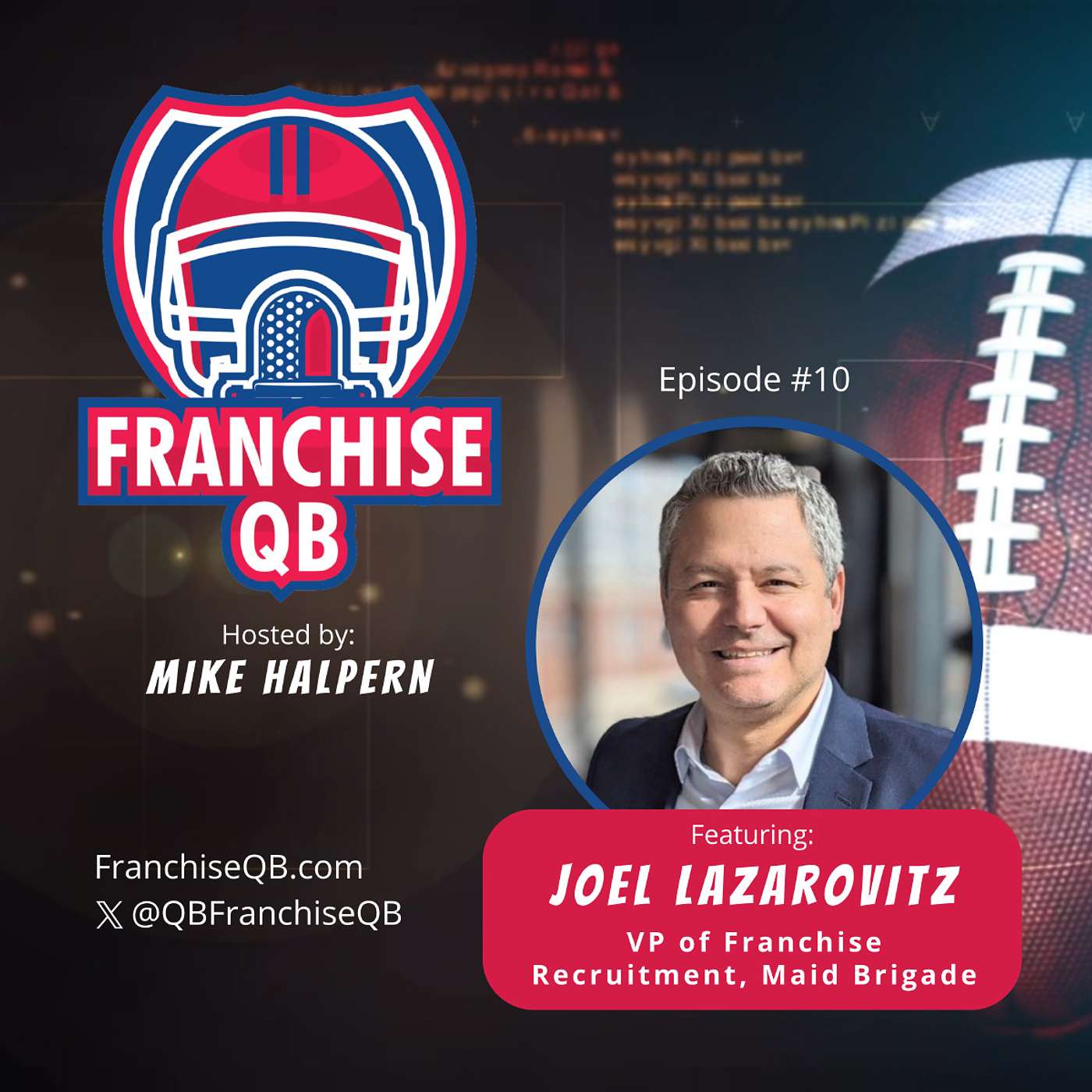 Episode 10: Joel Lazarovitz, VP of Franchise Recruiting with Maid Brigade