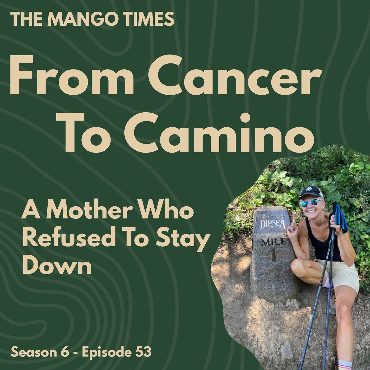 From Cancer To Camino: A Mother Who Refused to Stay Down
