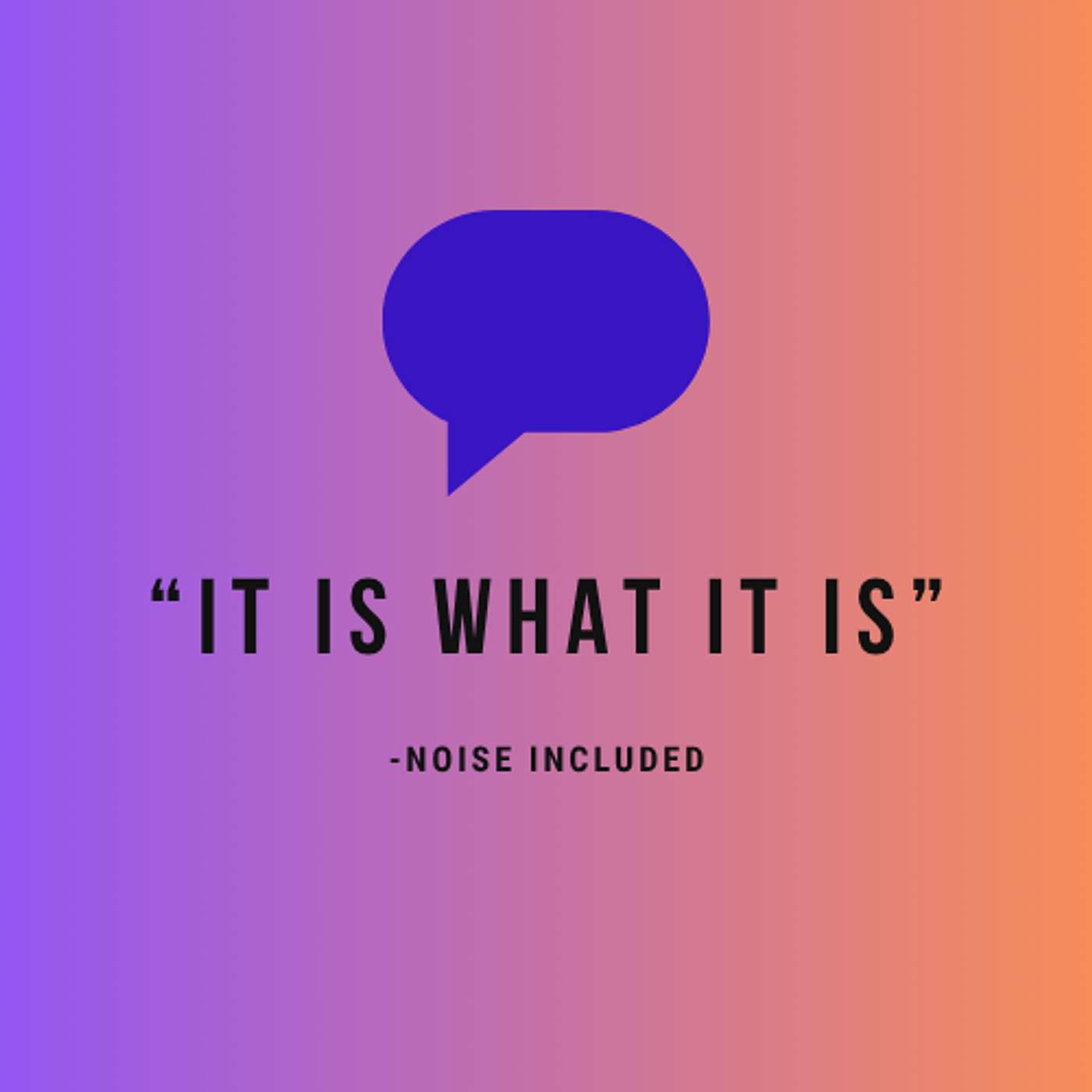 Episode 2 "It Is What It Is" - Noise included / Is it okay for an intelligent person to watch trash T.V.? Episode 2 "It Is What It Is" - Noise included / Is it okay for an intelligent person to watch trash T.V.?