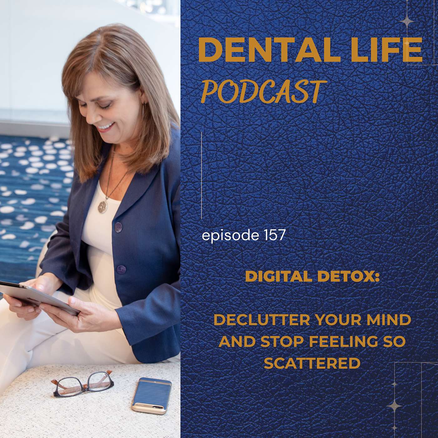 Episode 157. Digital Detox: Declutter Your Mind And Stop Feeling So Scattered episode artwork