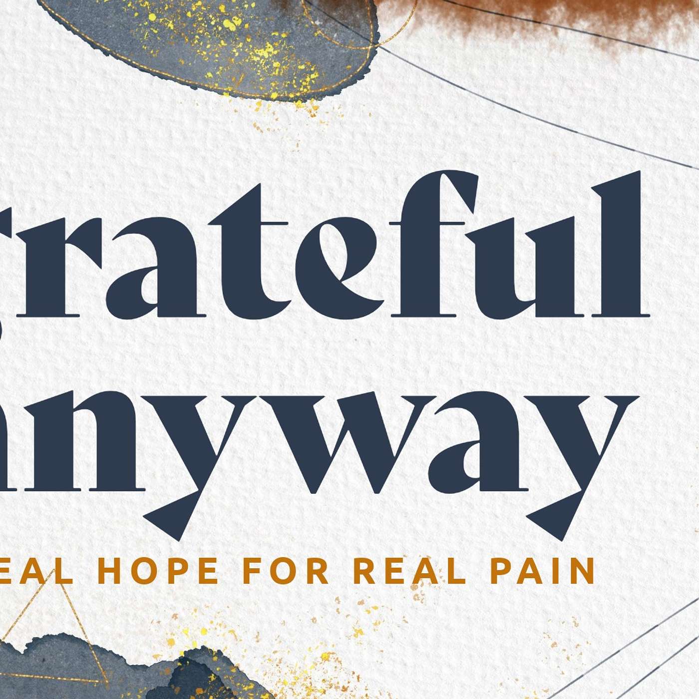 Grateful Anyway - "Choosing Hope In The Dark" - Kyle Plew Grateful Anyway - "Choosing Hope In The Dark" - Kyle Plew