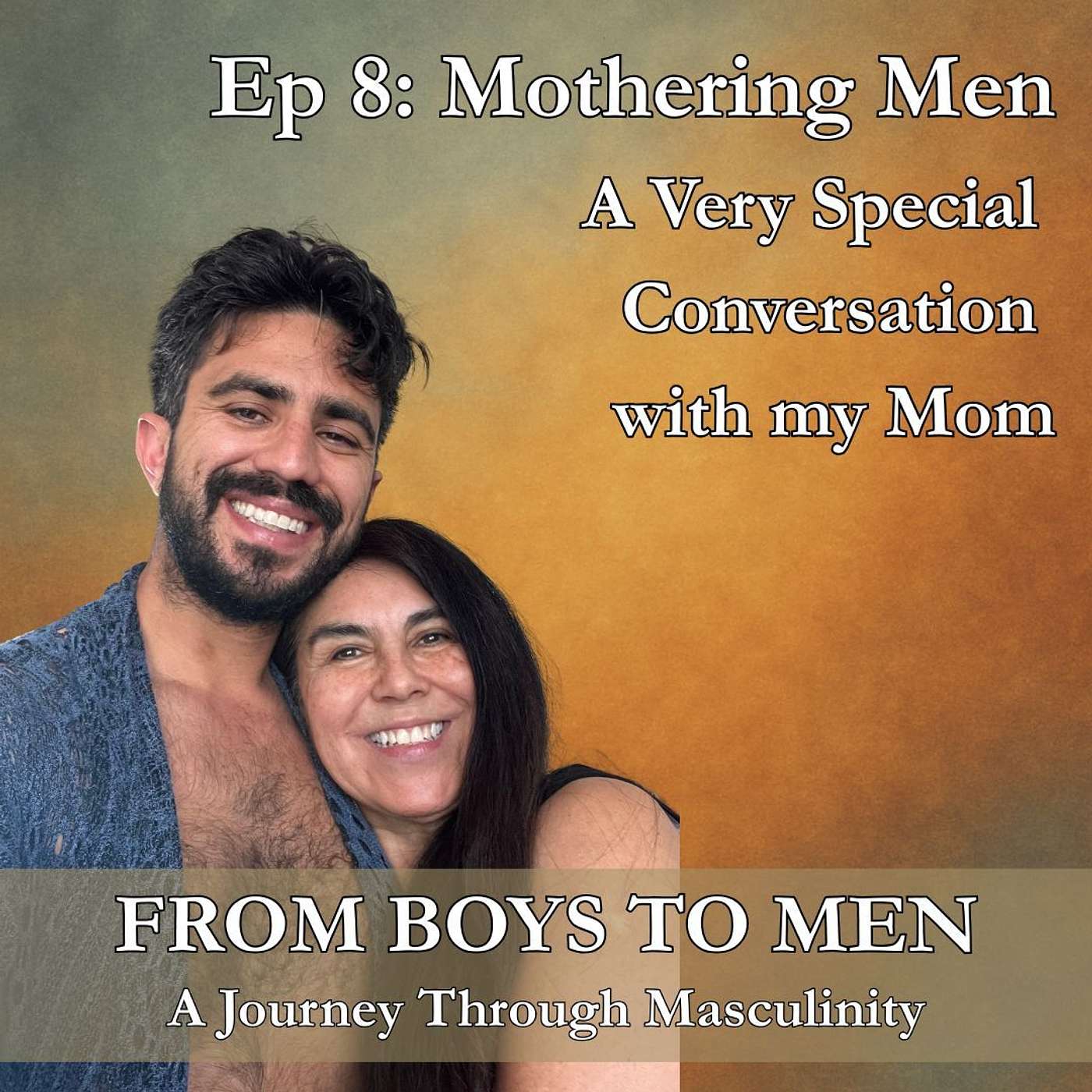 [S2 E8] Mothering Men: A Very Special  Conversation with my Mom