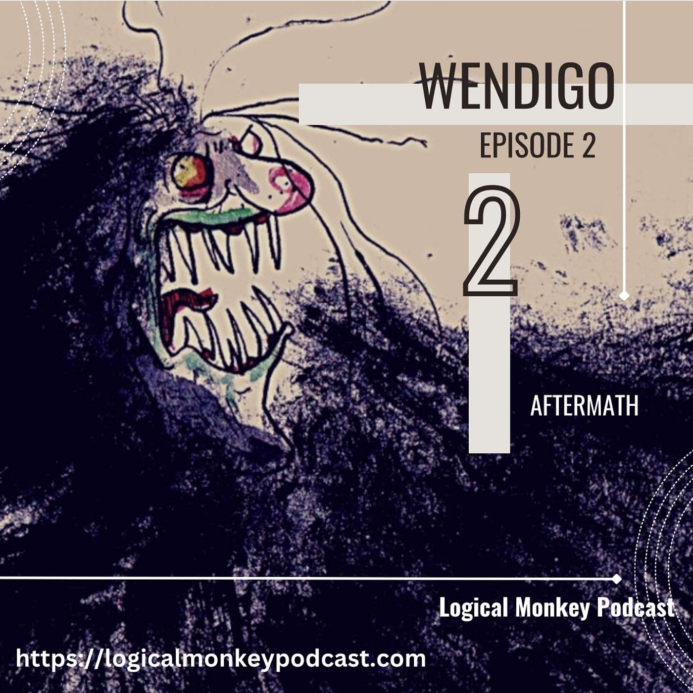 Wendigo Episode 2 - Aftermath