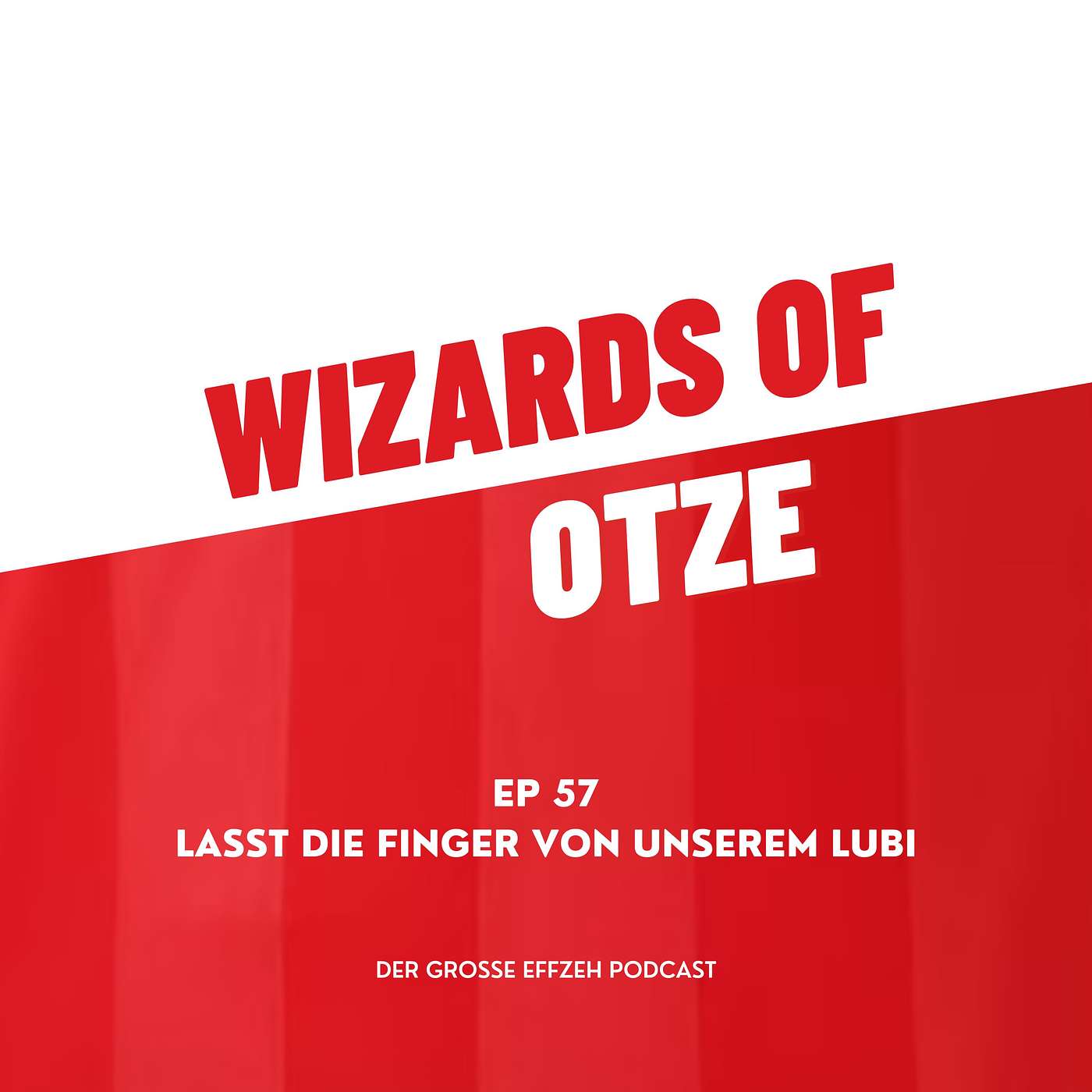 Wizards of Otze - Der große Effzeh Podcast