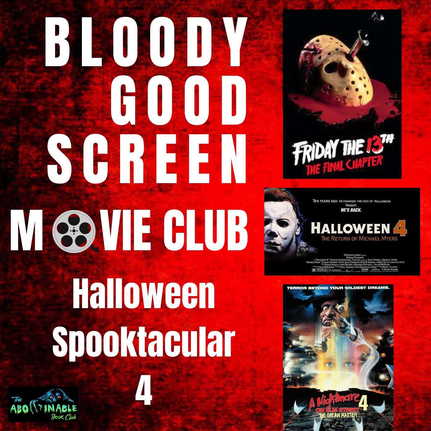 Bloody Good Screen Movie Club - HalloweenSpooktacular 4 - Friday the 13th: The Final Chapter / Halloween: Return of Michael Myers / Nightmare on Elm Street 4: Dream Master episode artwork
