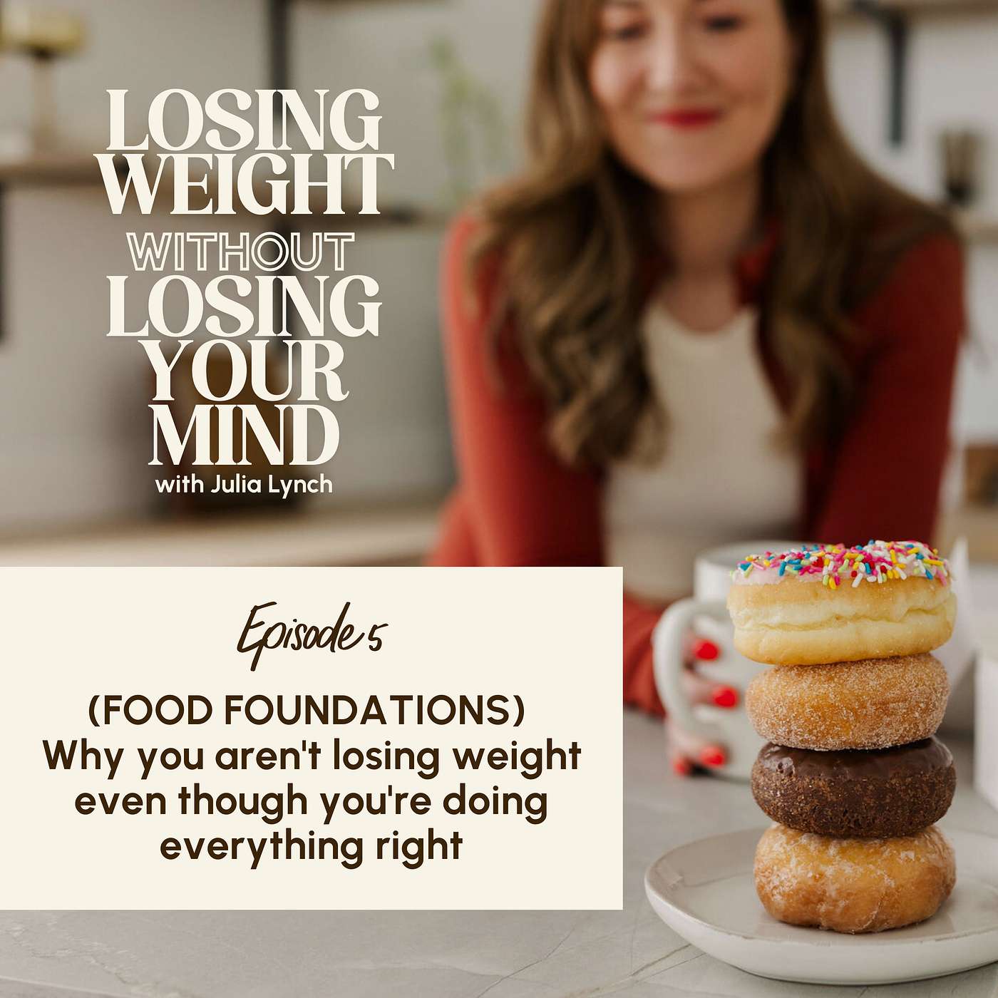 S3, E5: (FOOD FOUNDATIONS) Why you aren't losing weight even though you're doing everything right S3, E5: (FOOD FOUNDATIONS) Why you aren't losing weight even though you're doing everything right