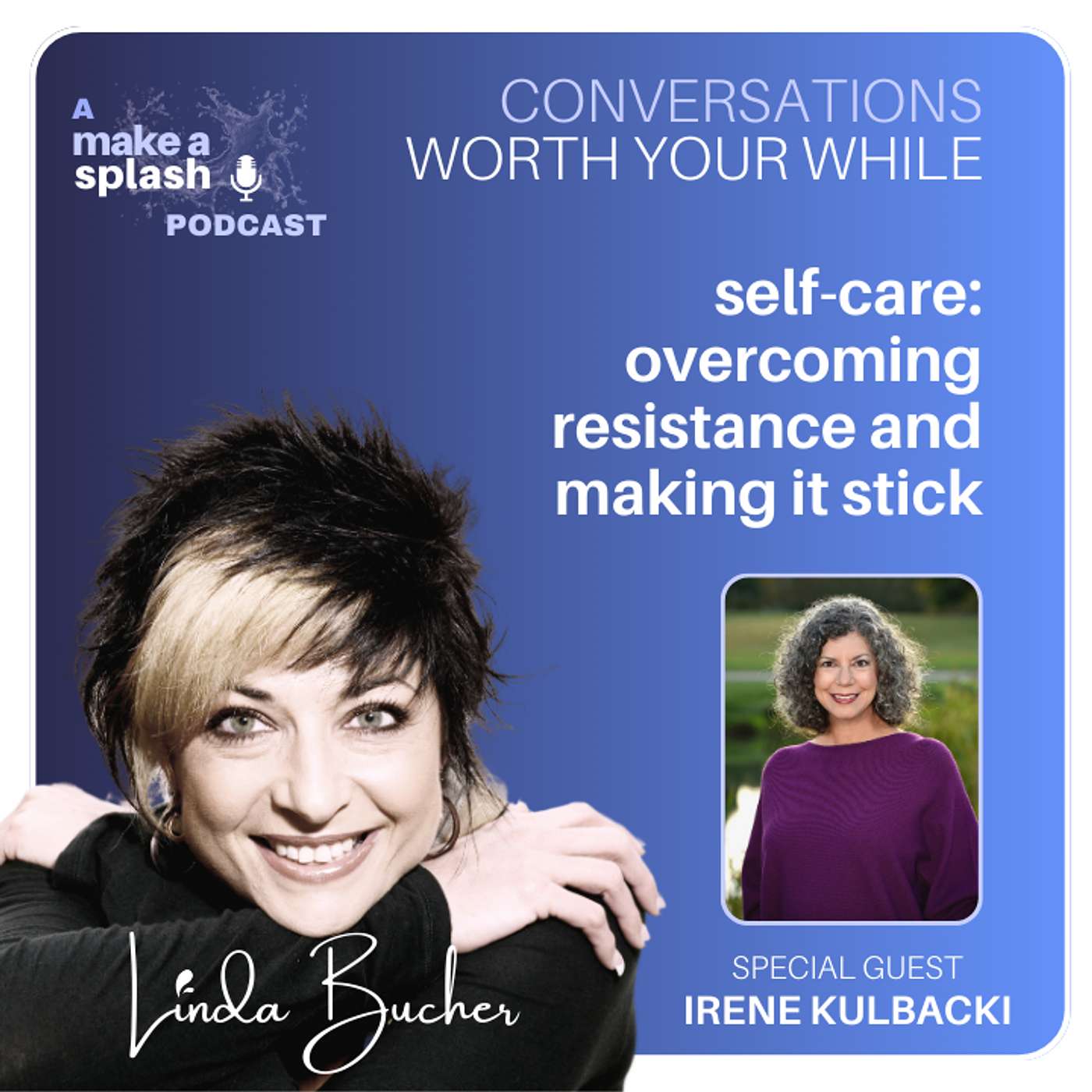 Conversations Worth Your While with Linda Bucher