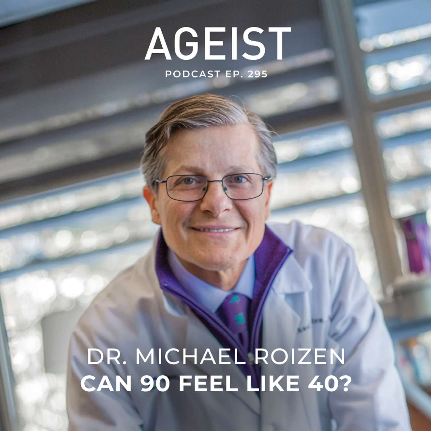 Dr. Michael Roizen:  Can 90 Feel Like 40? episode artwork
