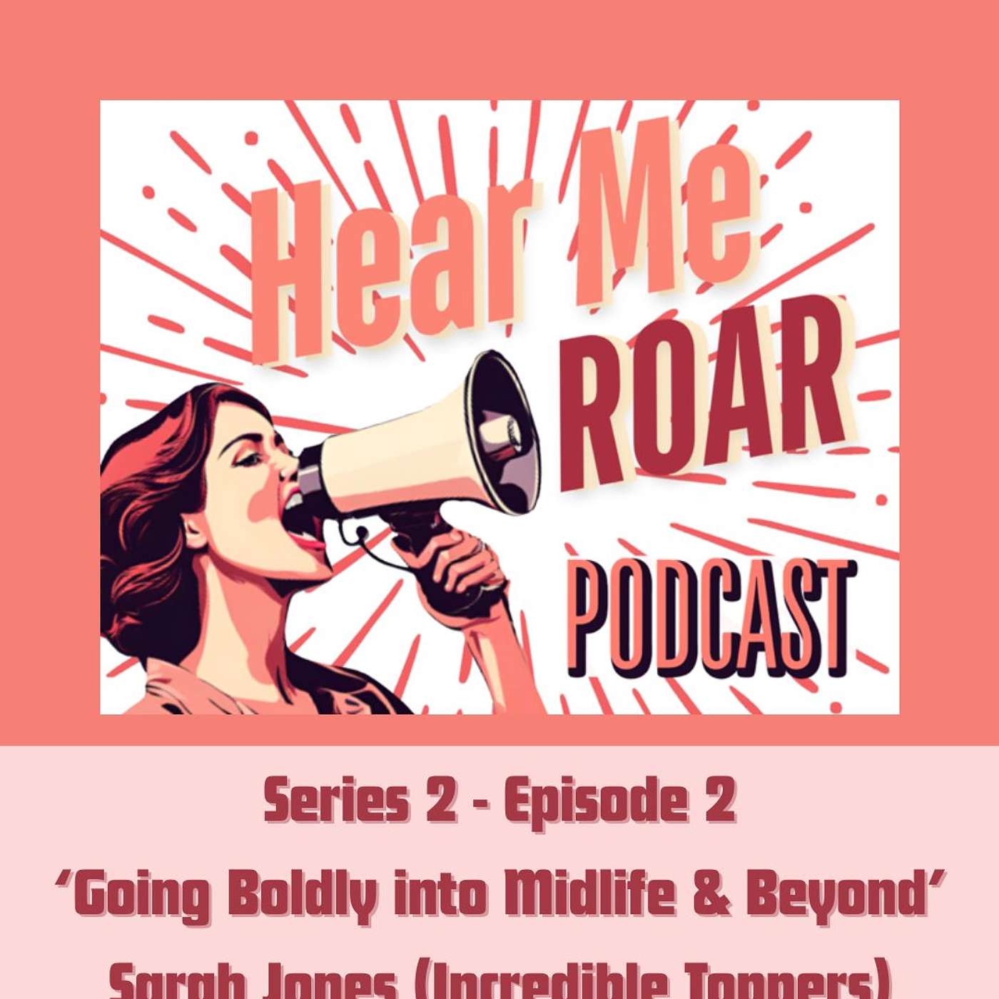 S2 Episode 2 – Going Boldly Into Midlife and Beyond with Sarah Jones