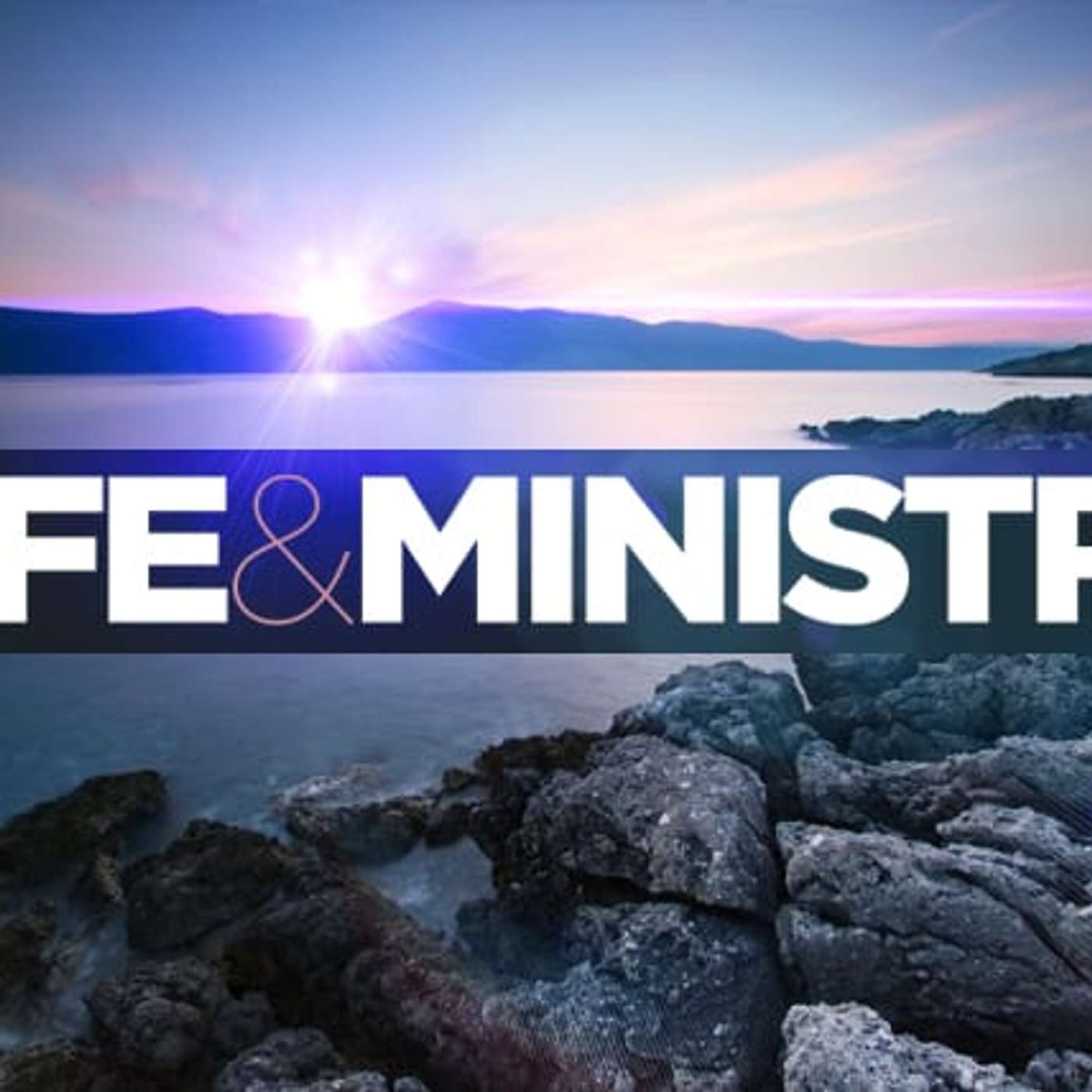 Life and Ministry