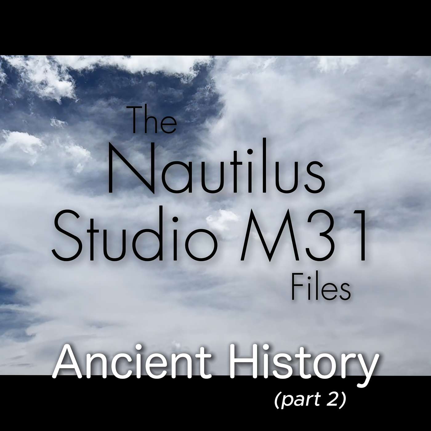 The Nautilus Studio M31 Files interview Ancient History (part 2) episode artwork