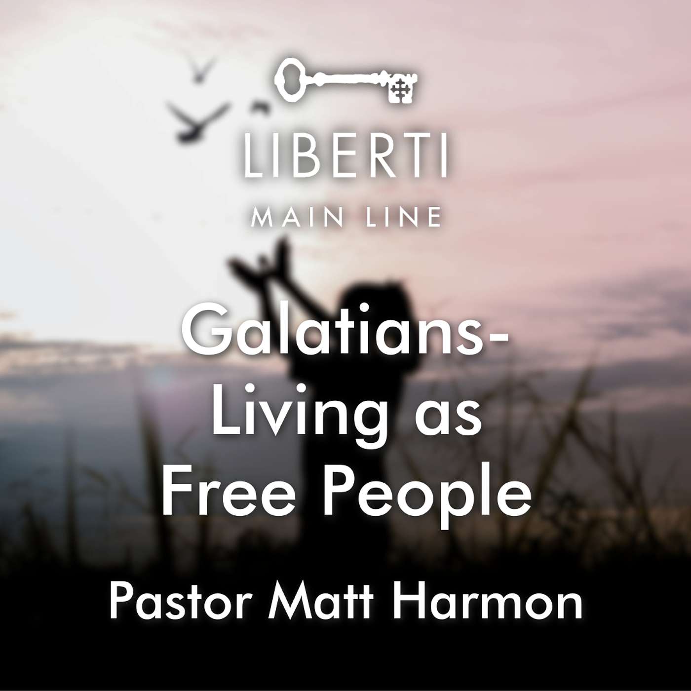 Galatians - Living as Free People | Grace That Unites | Week 3