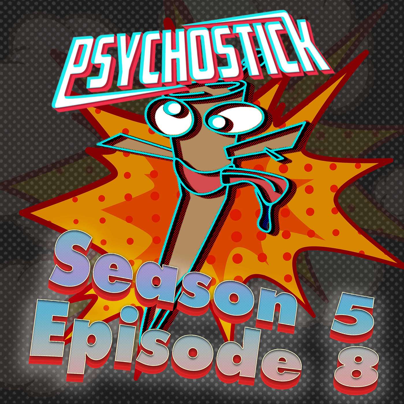 The Psychostick Show: Season 5, Episode 8
