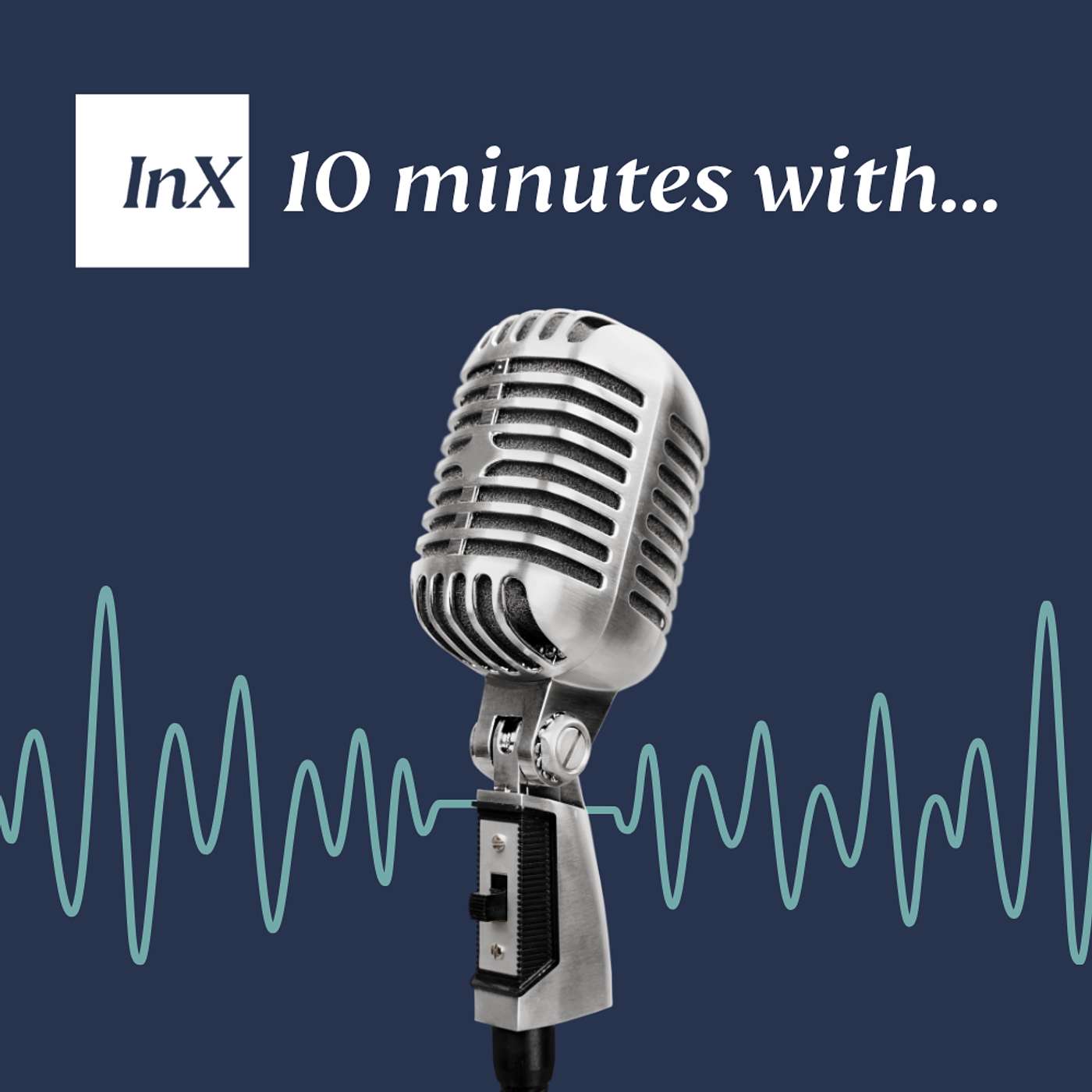 InX: 10 minutes with...