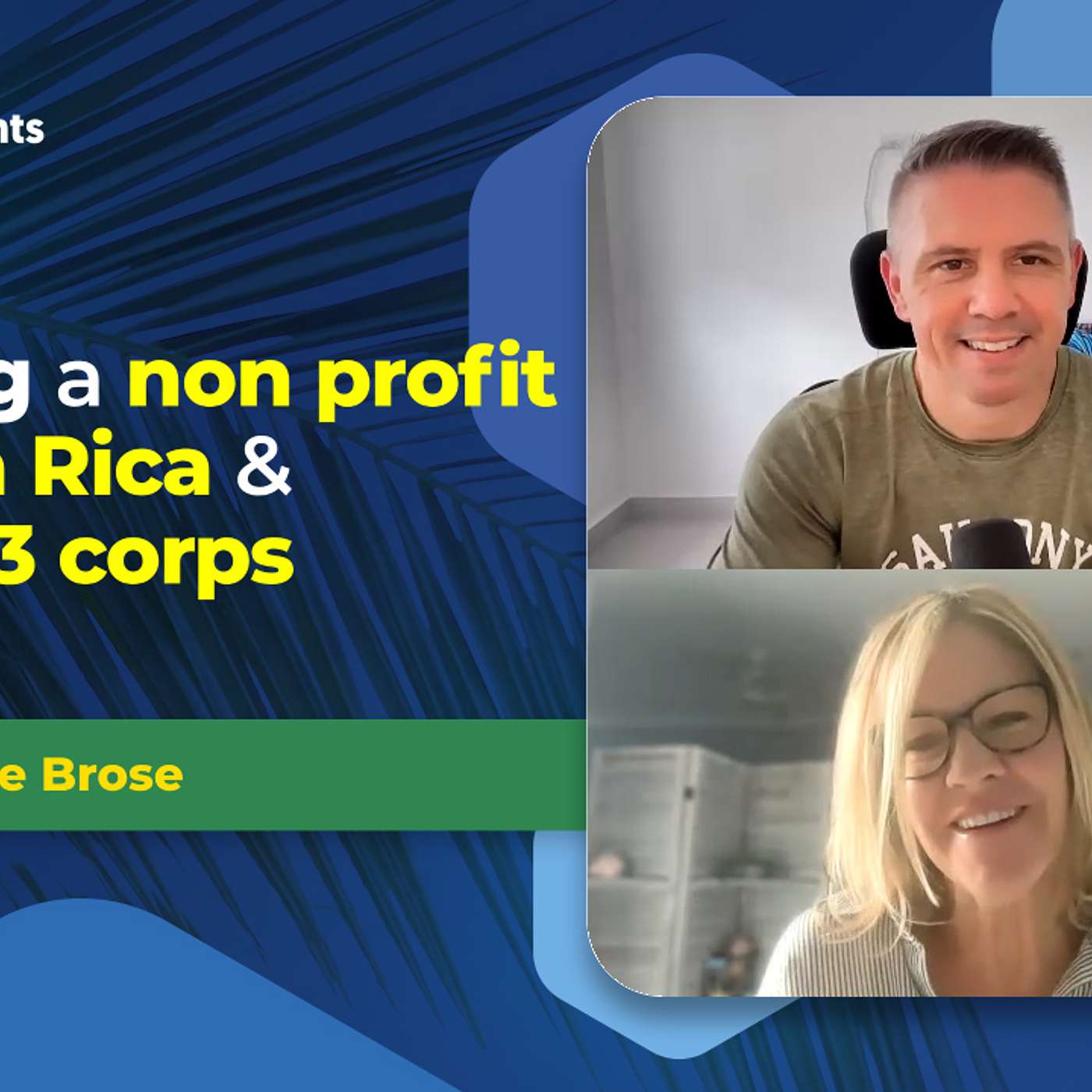 EP-262 Running a non Profit in Costa Rica & US501 C 3 corps