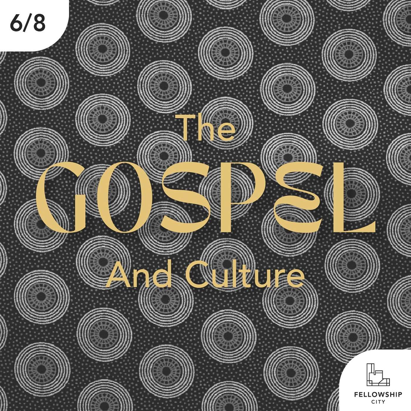 Gospel Fluency: E6 - The Gospel And Culture episode artwork