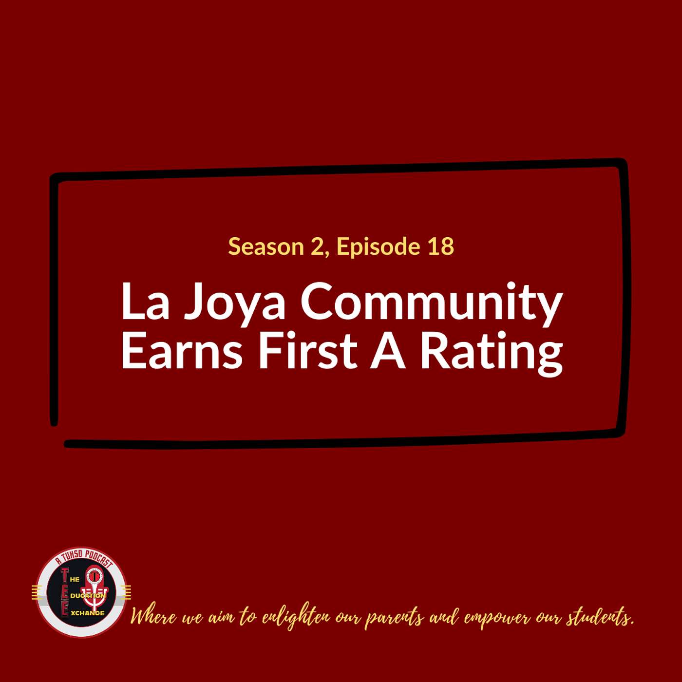 S2 E18 - La Joya Community High School Earns First 'A' Rating S2 E18 - La Joya Community High School Earns First 'A' Rating