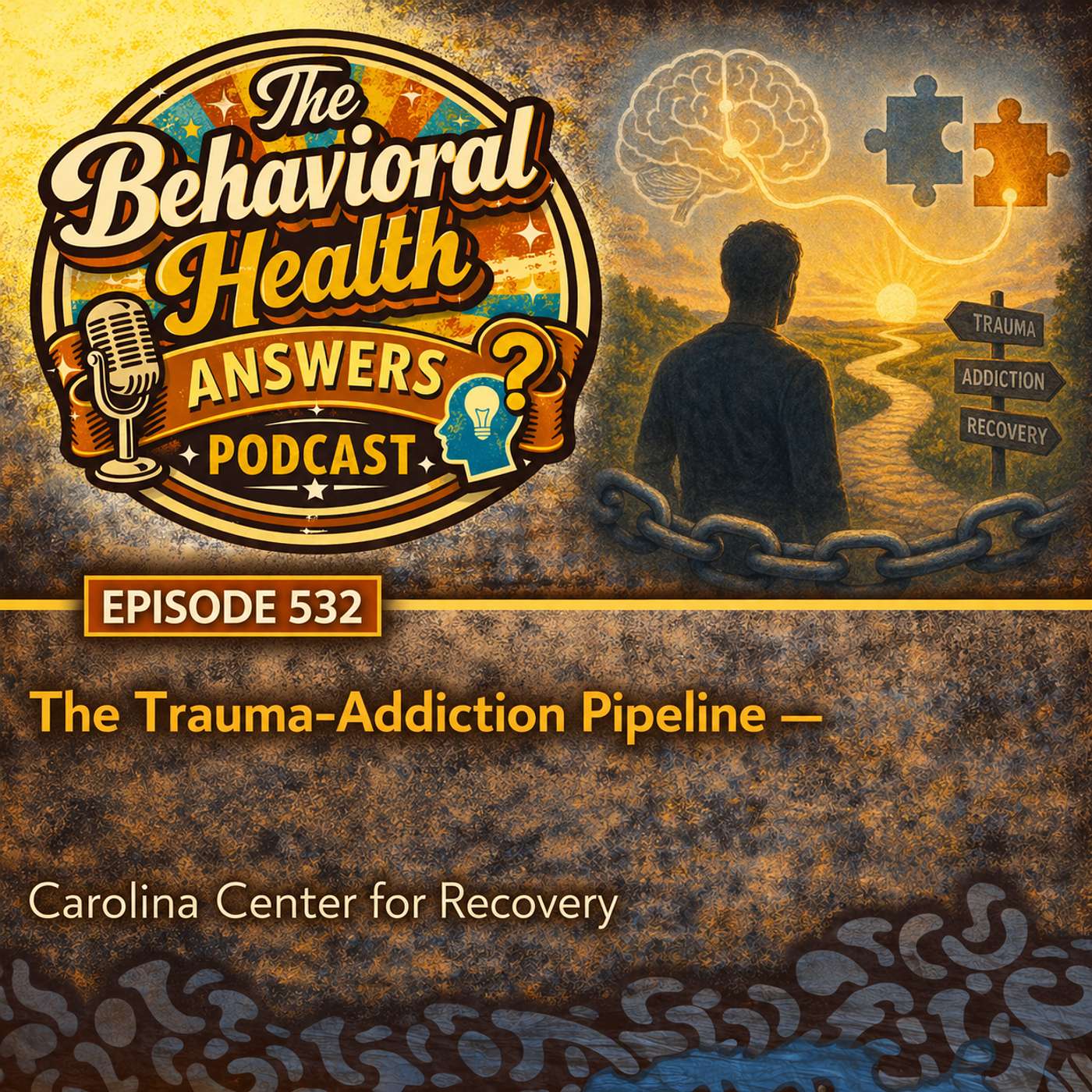 Episode 532: The Trauma-Addiction Pipeline | Carolina Center for Recovery episode artwork