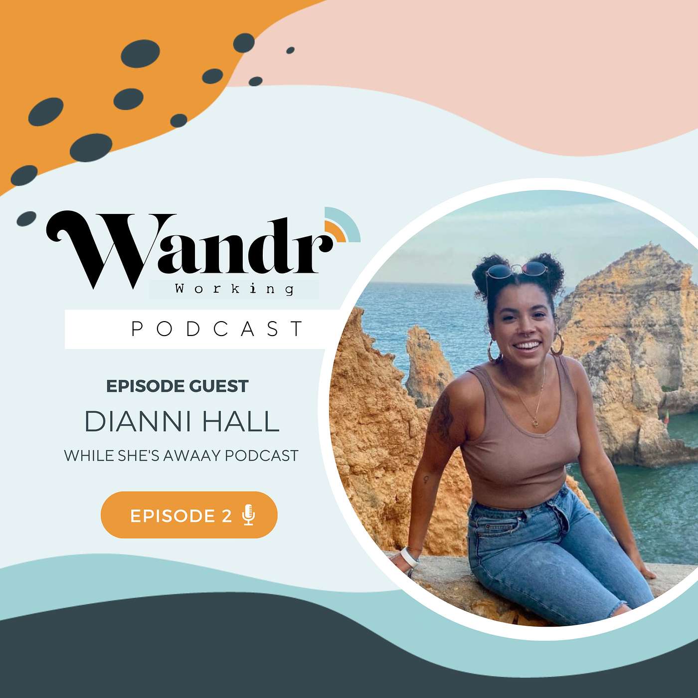 Reality Check: What Life is Really Like as A Digital Nomad with "While She's Away" Podcast host Dianni Hall