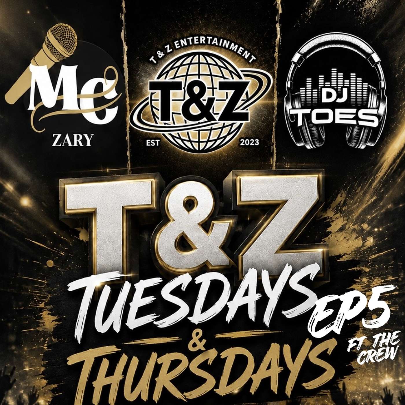 T&Z TUESDAYS & THURSDAYS - EP 5 FT THE CREW THURSDAY EP (100% BAJAN)