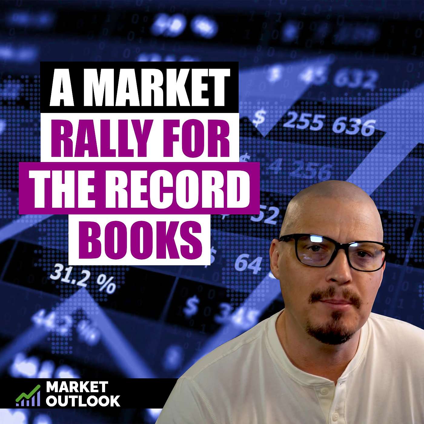 A Market Rally For The Record Books - Market Outlook (Ep. 27) episode artwork