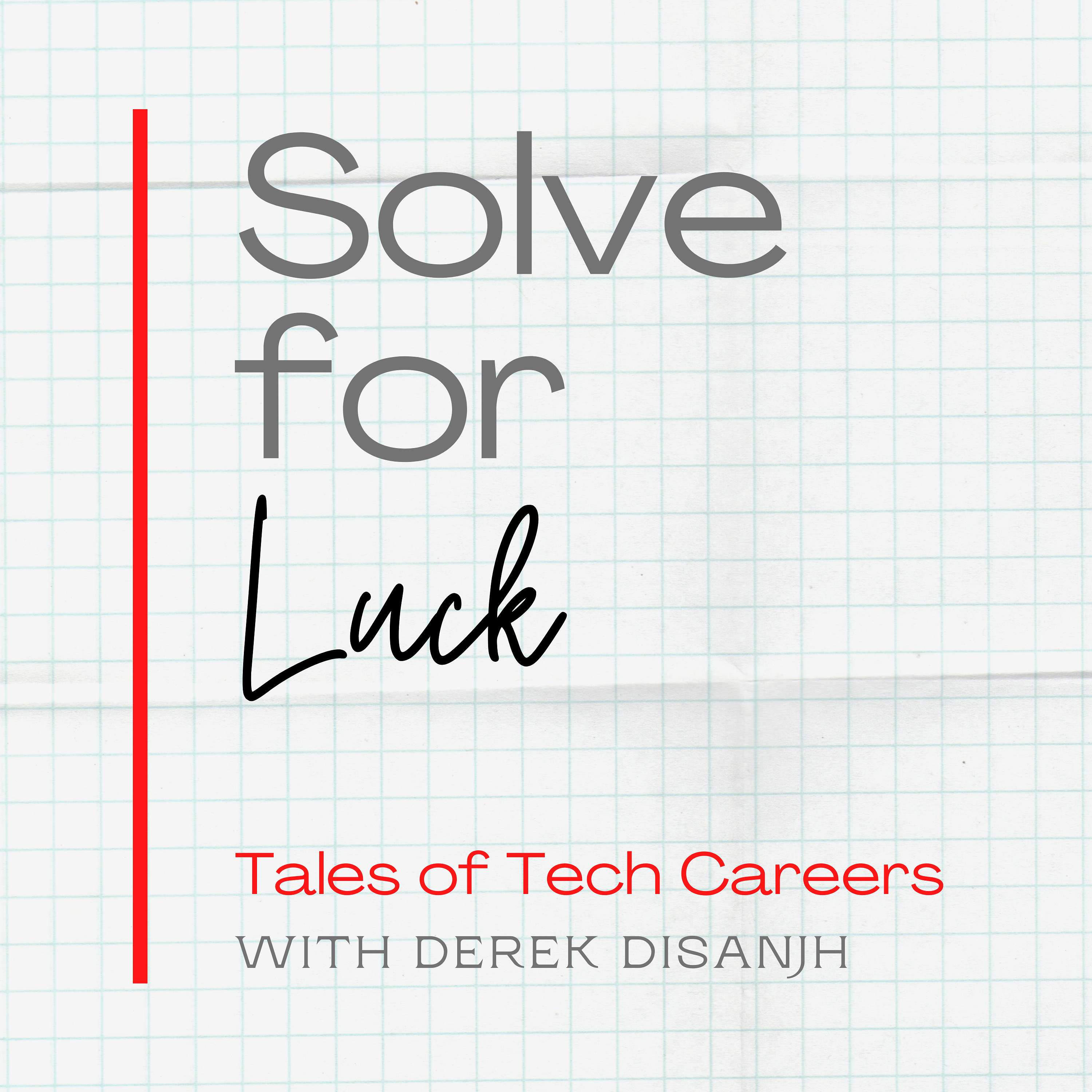 Solve for Luck: Tales of Tech Careers