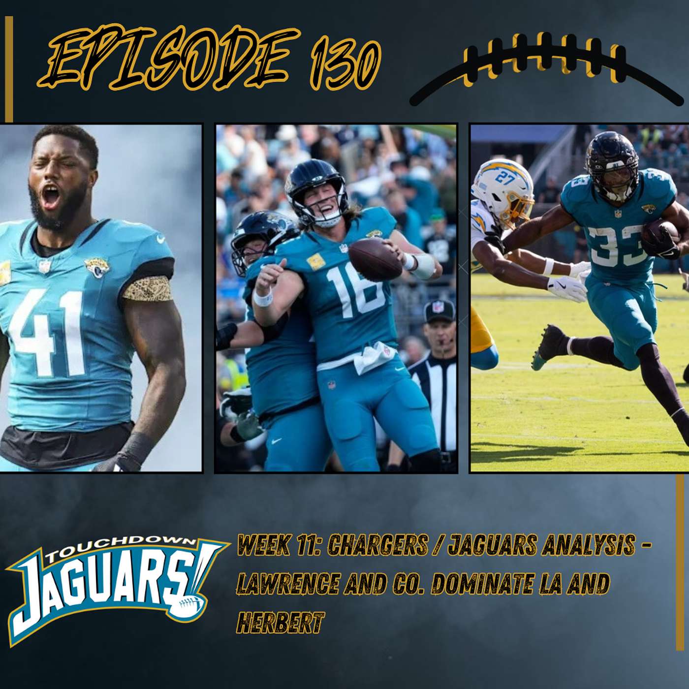 Episode 130: Chagers/Jaguars Week 11 Analysis - Lawrence and Co. Take Another Victory vs. Herbert