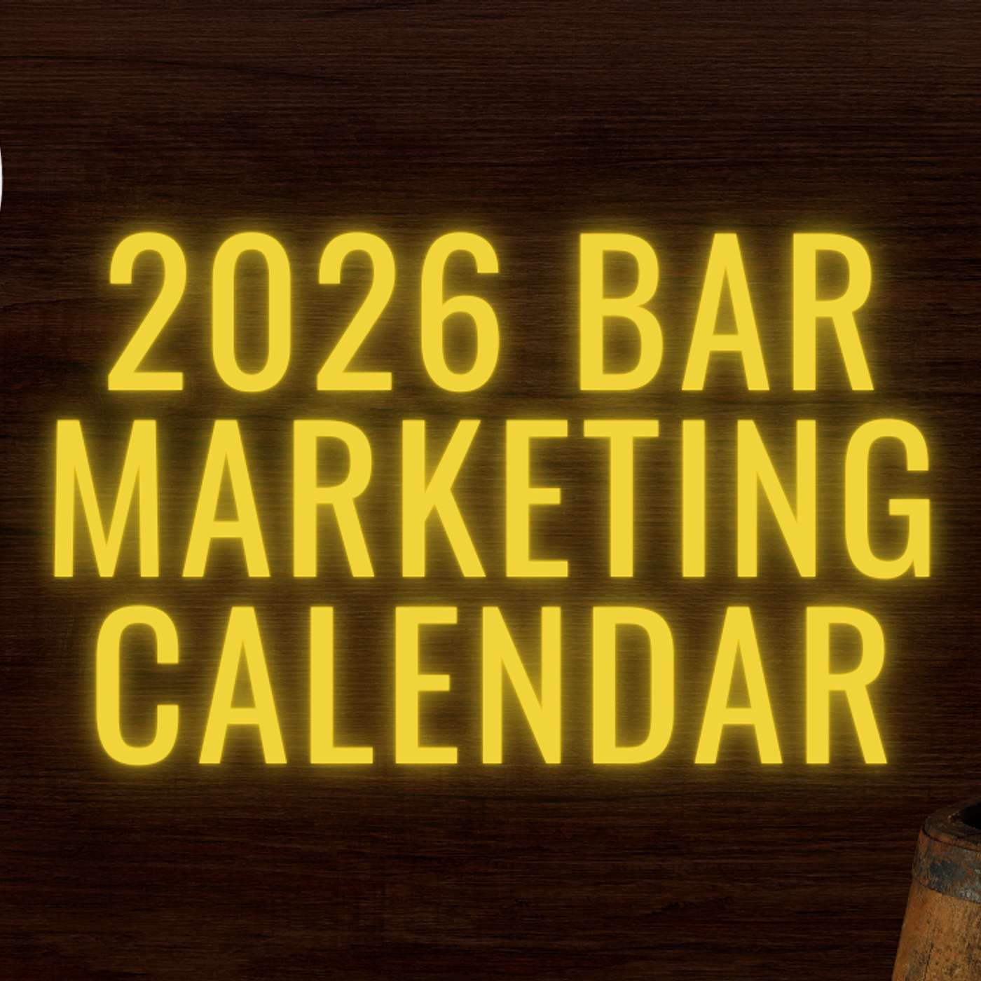 2026 Bar Marketing Calendar: ROI-Driven Promotion Strategies for Higher Revenue