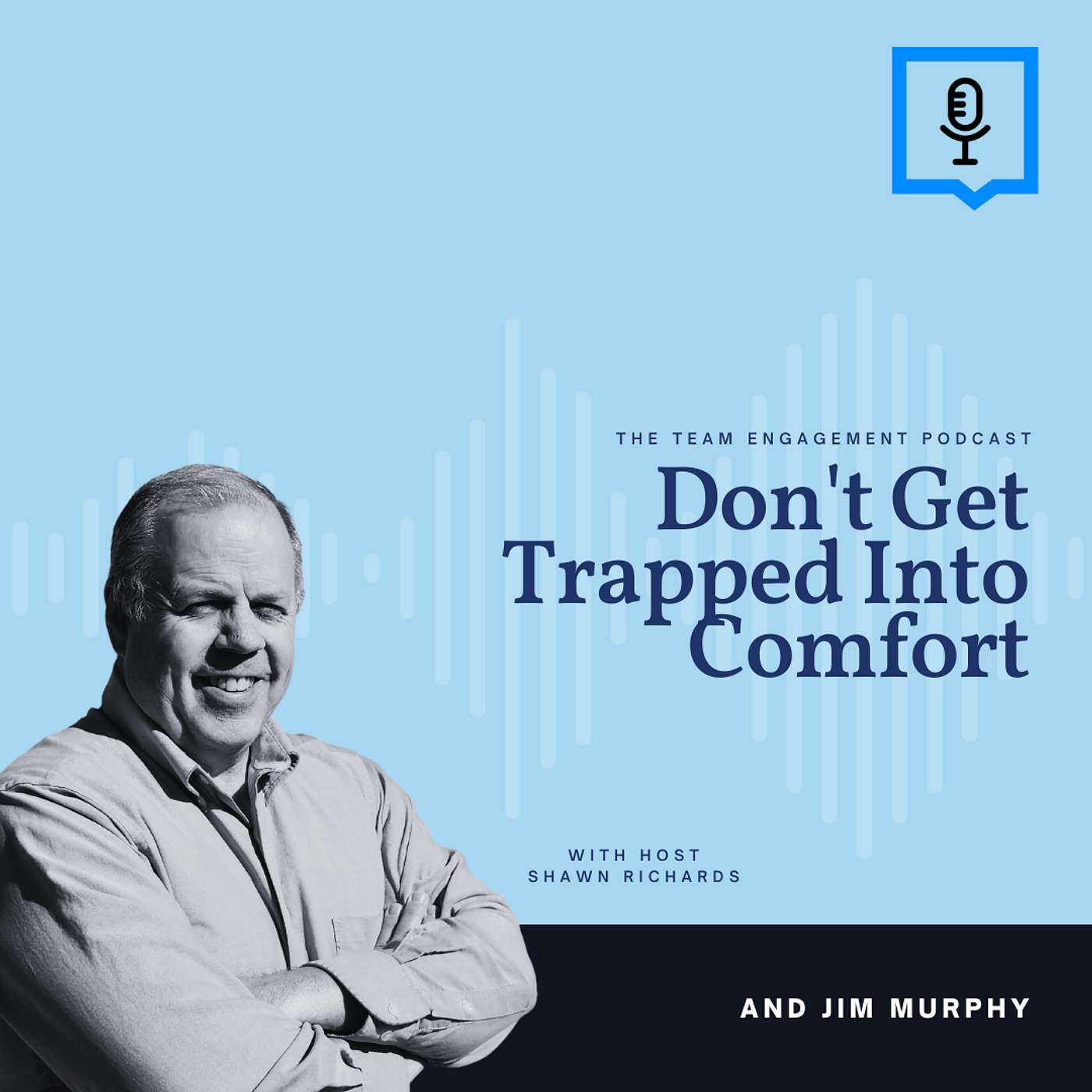 Don't Get Trapped Into Comfort | Jim Murphy